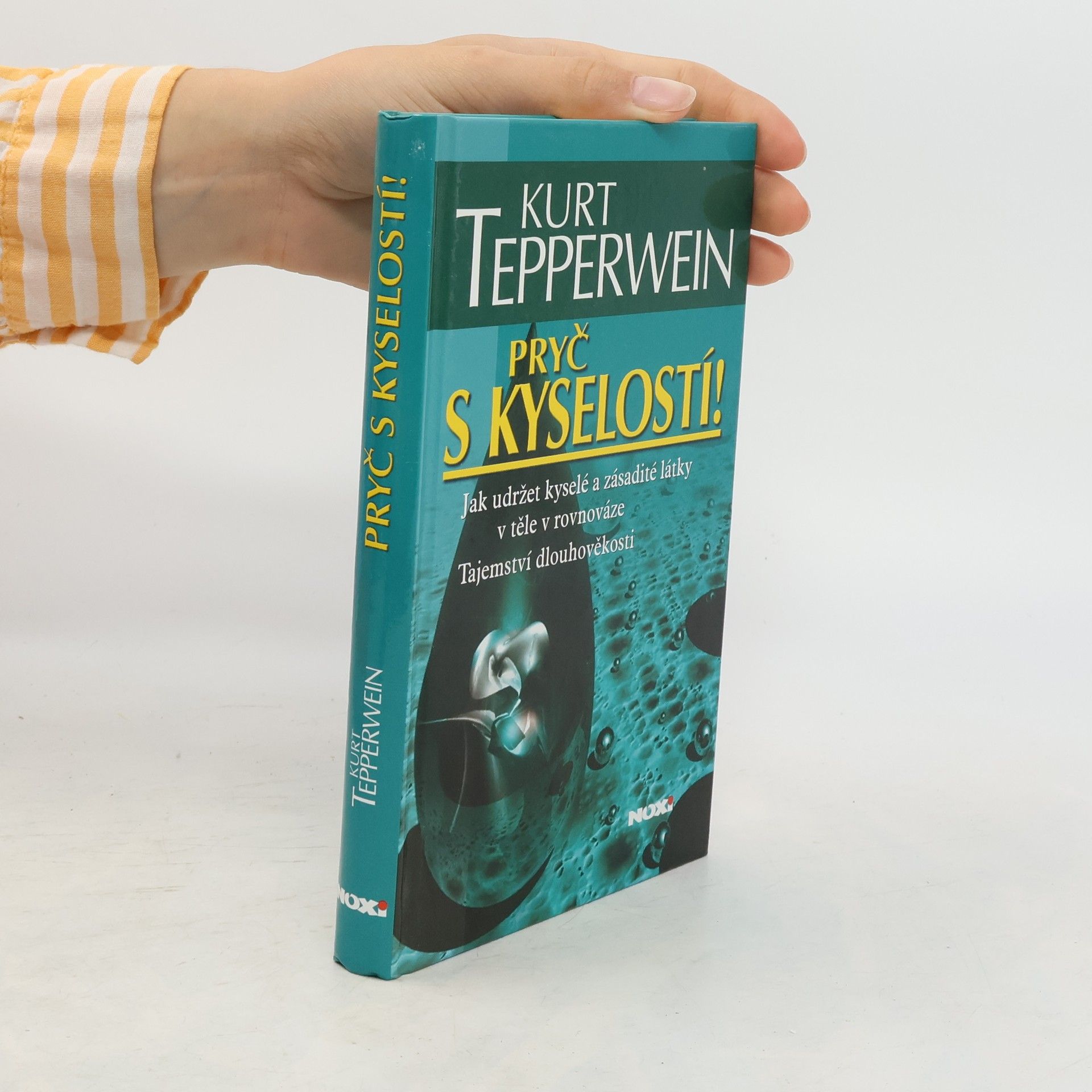 Kurt Tepperwein Pryč s kyselostí! Jak udržet kyselé a zásadité látky v těle v rovnováze
