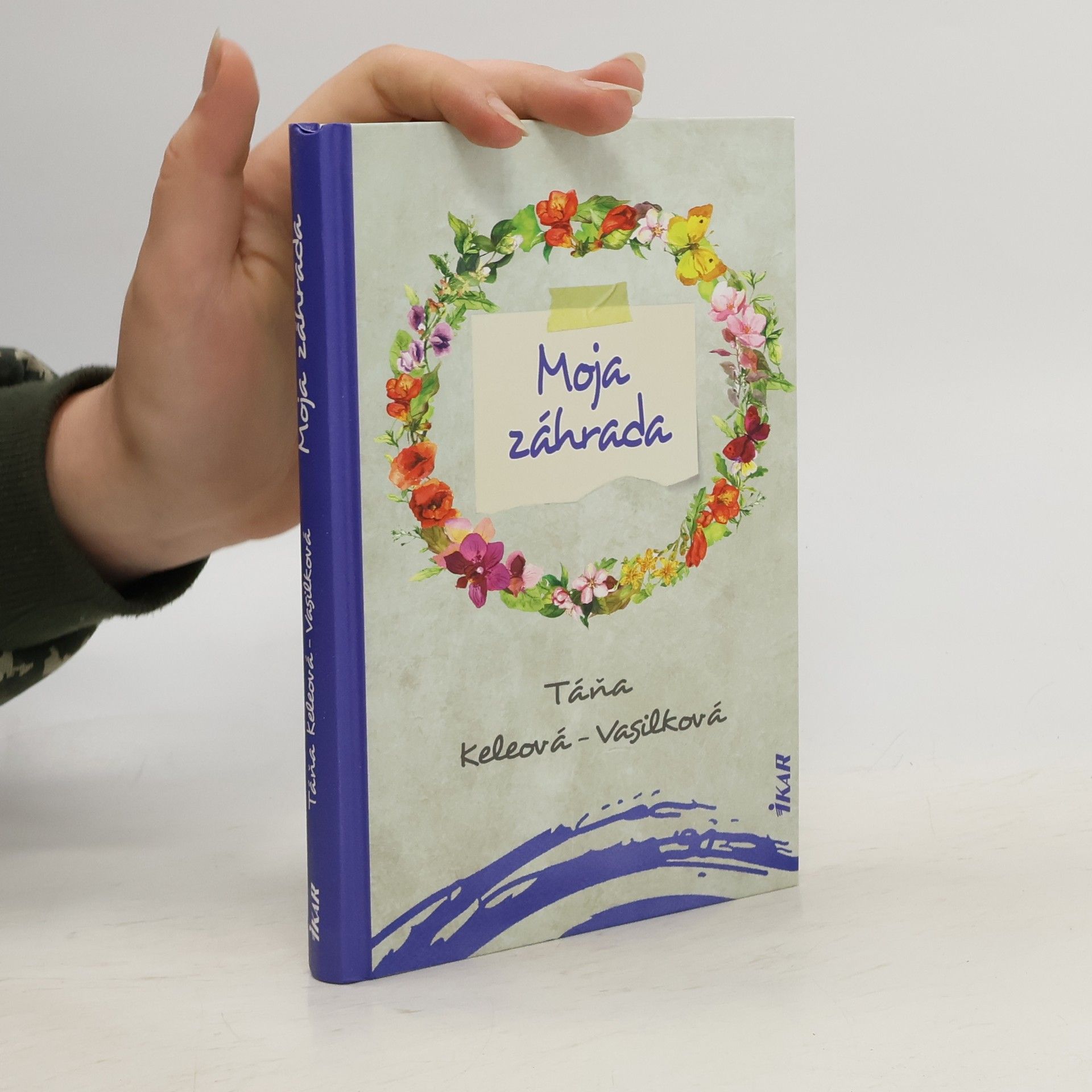 Táňa Keleová-Vasilková Moja záhrada