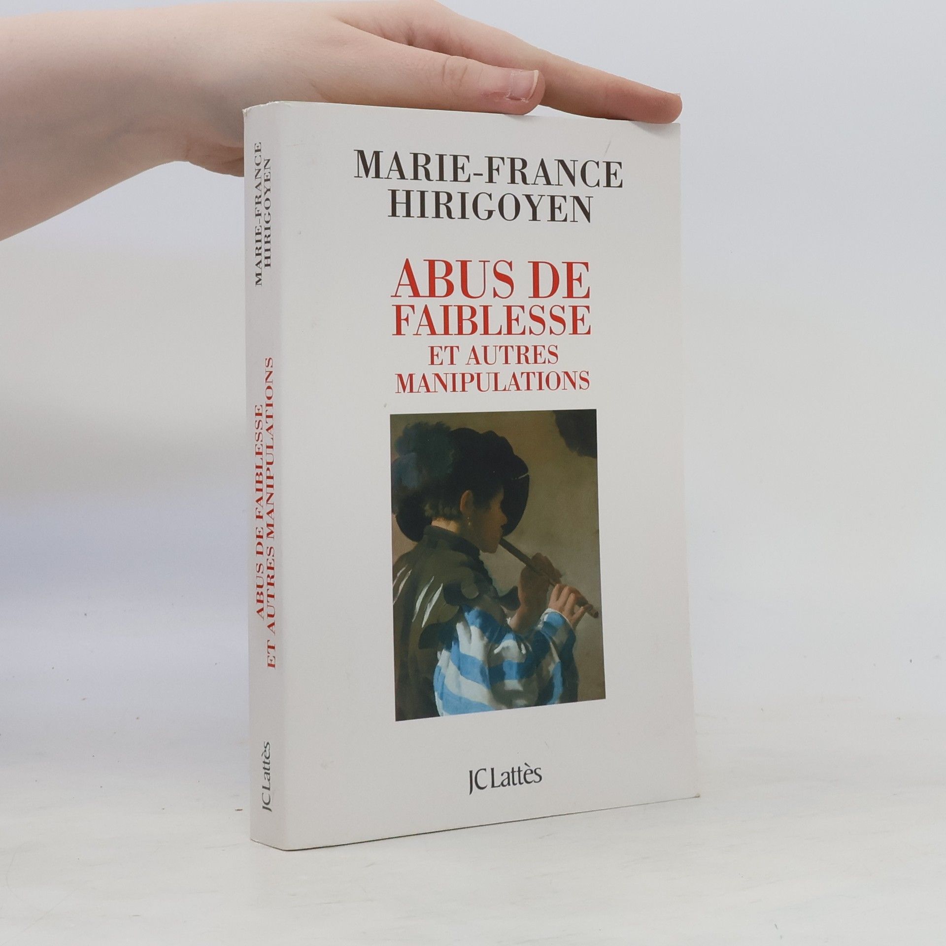 Marie France Hirigoyen Abus de faiblesse et autres manipulations