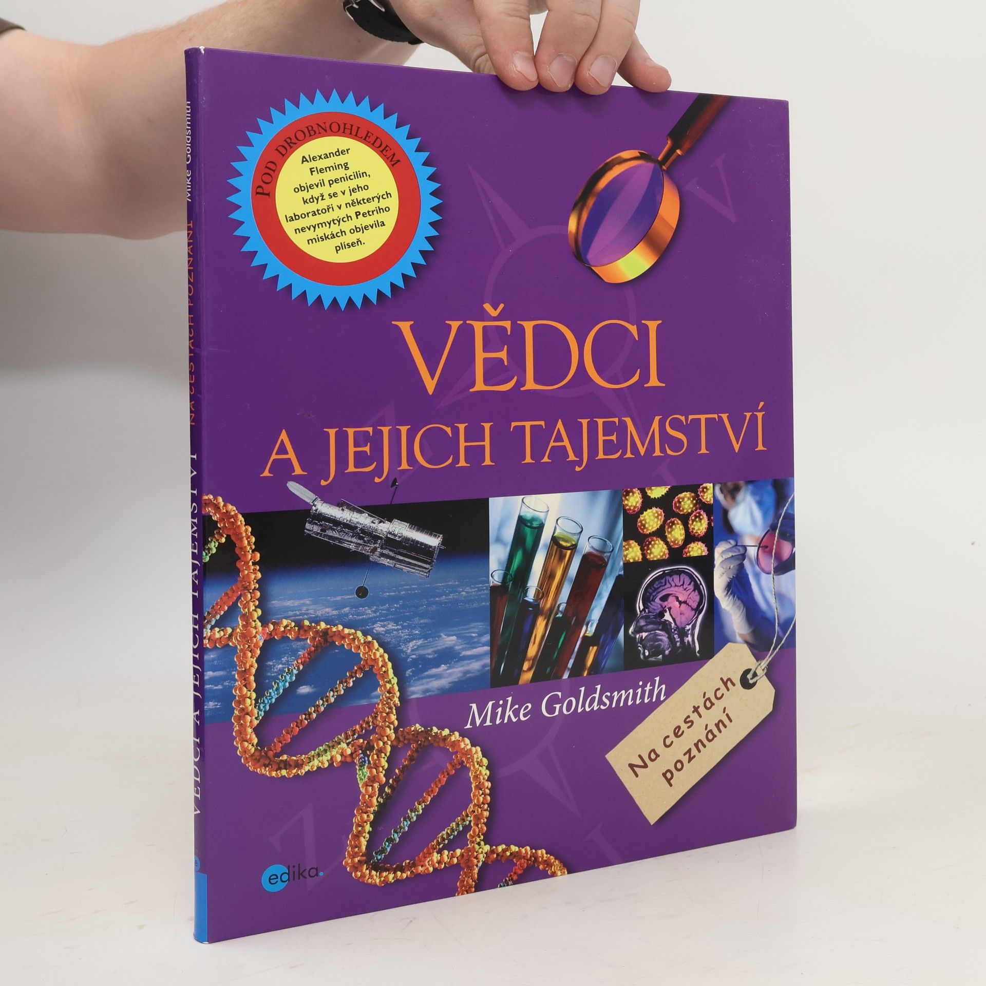 Mike Goldsmith Vědci a jejich tajemství : na cestách poznání