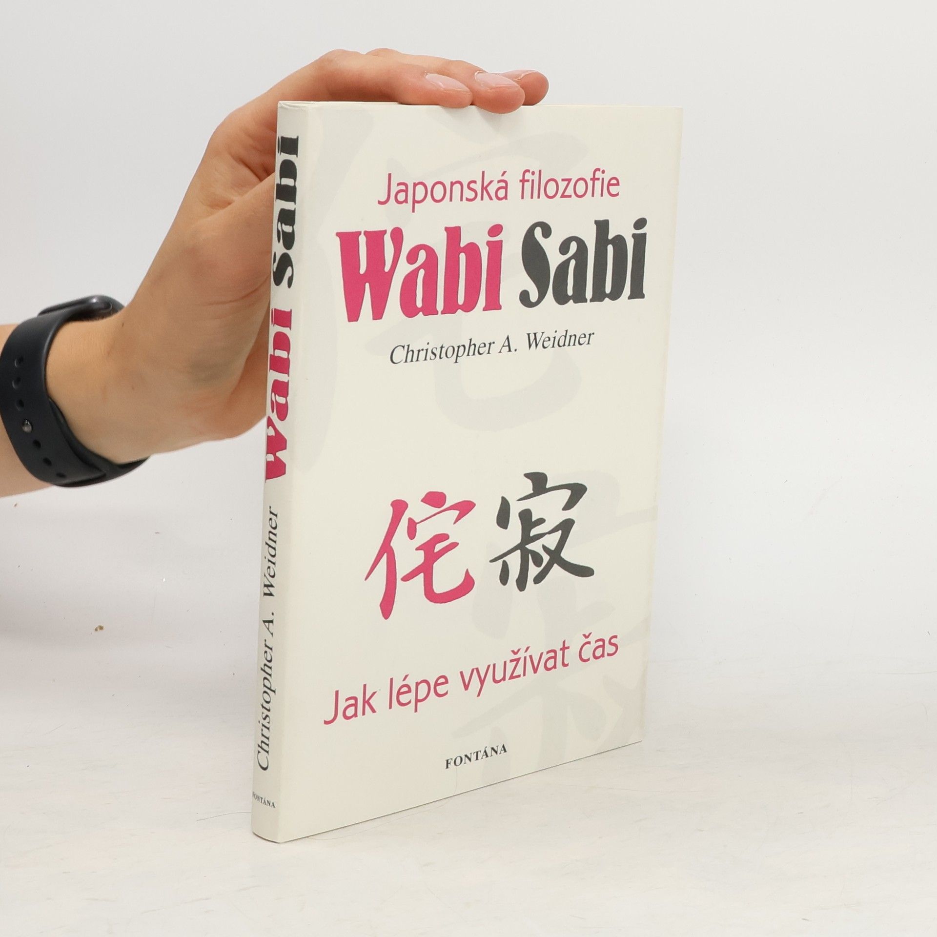 Christopher Weidner Japonská filozofie wabi sabi: Jak lépe využít času