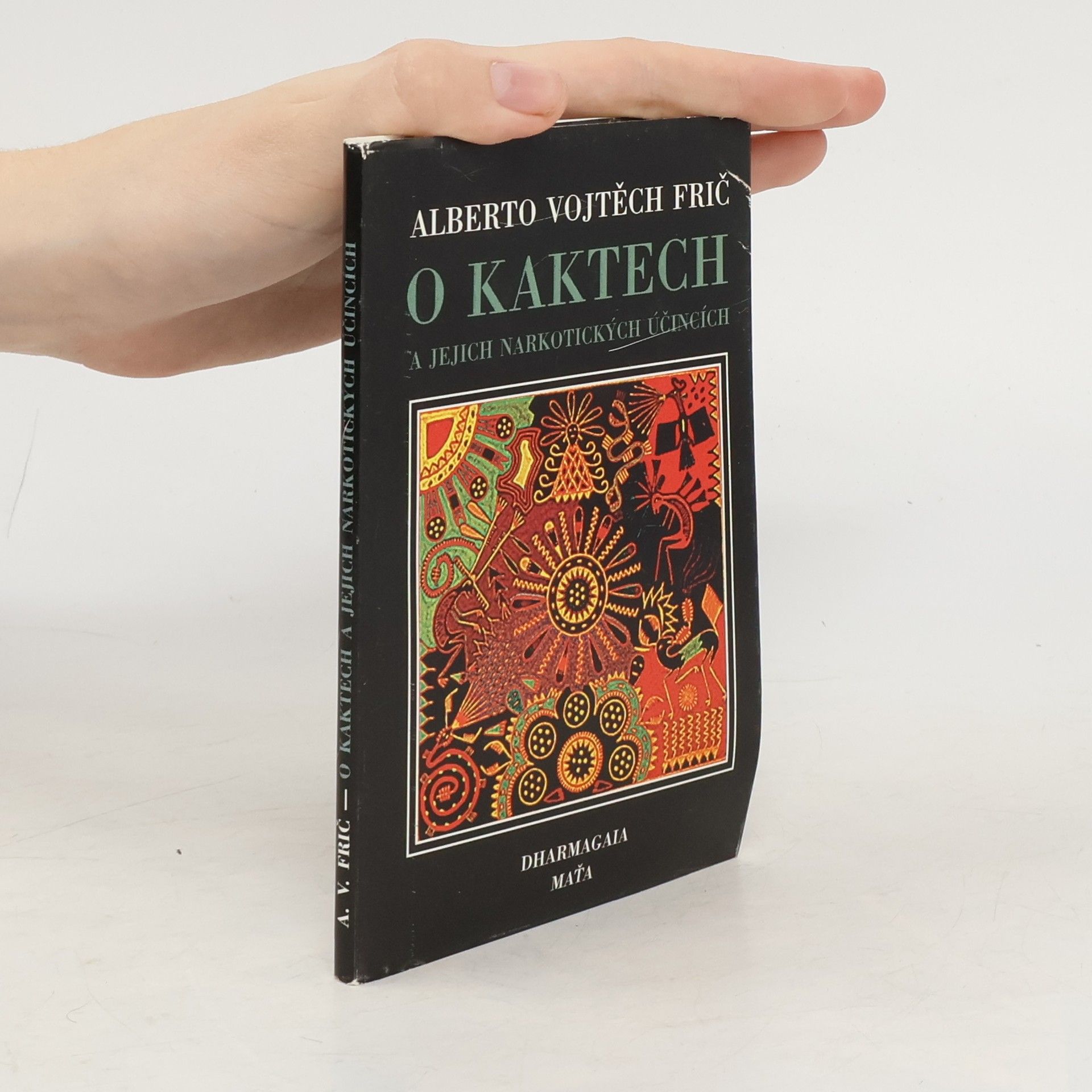 Alberto Vojtěch Frič O kaktech a jejich narkotických účincích