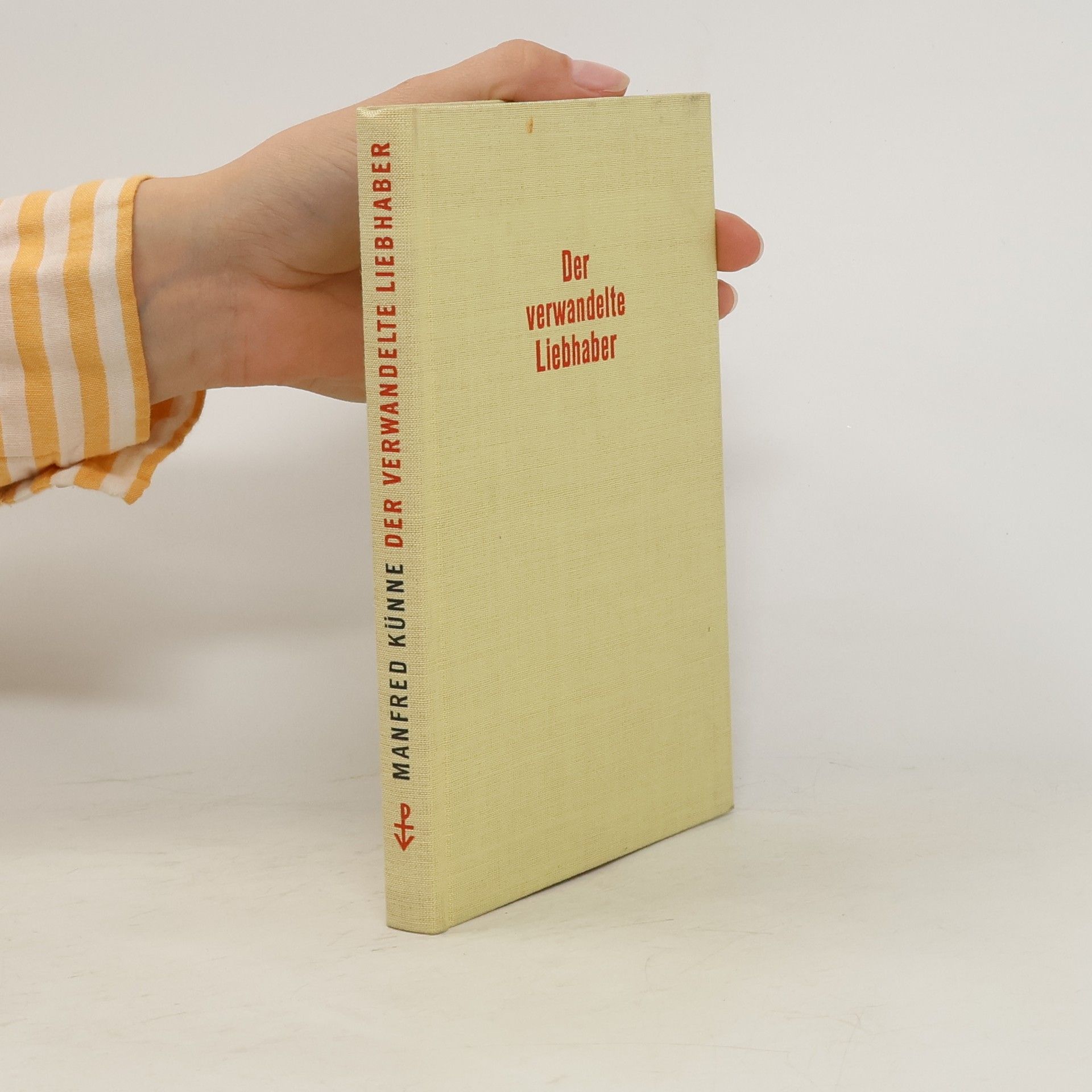 Manfred Künne Der verwandelte Liebhaber