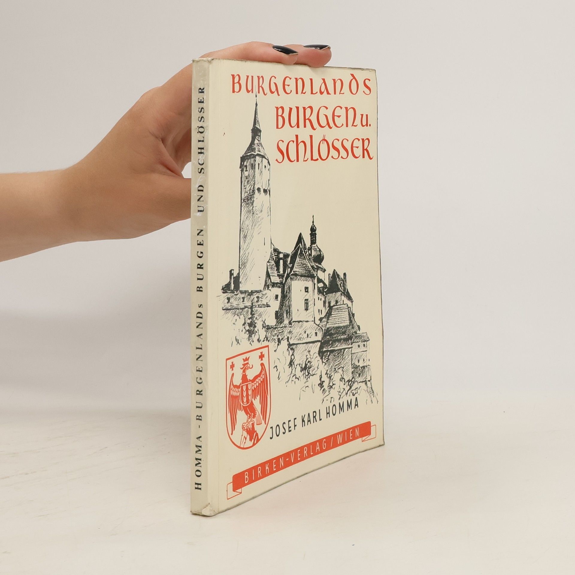 Josef Karl Homma Burgenlands Burgen und Schlösser im Burgenland