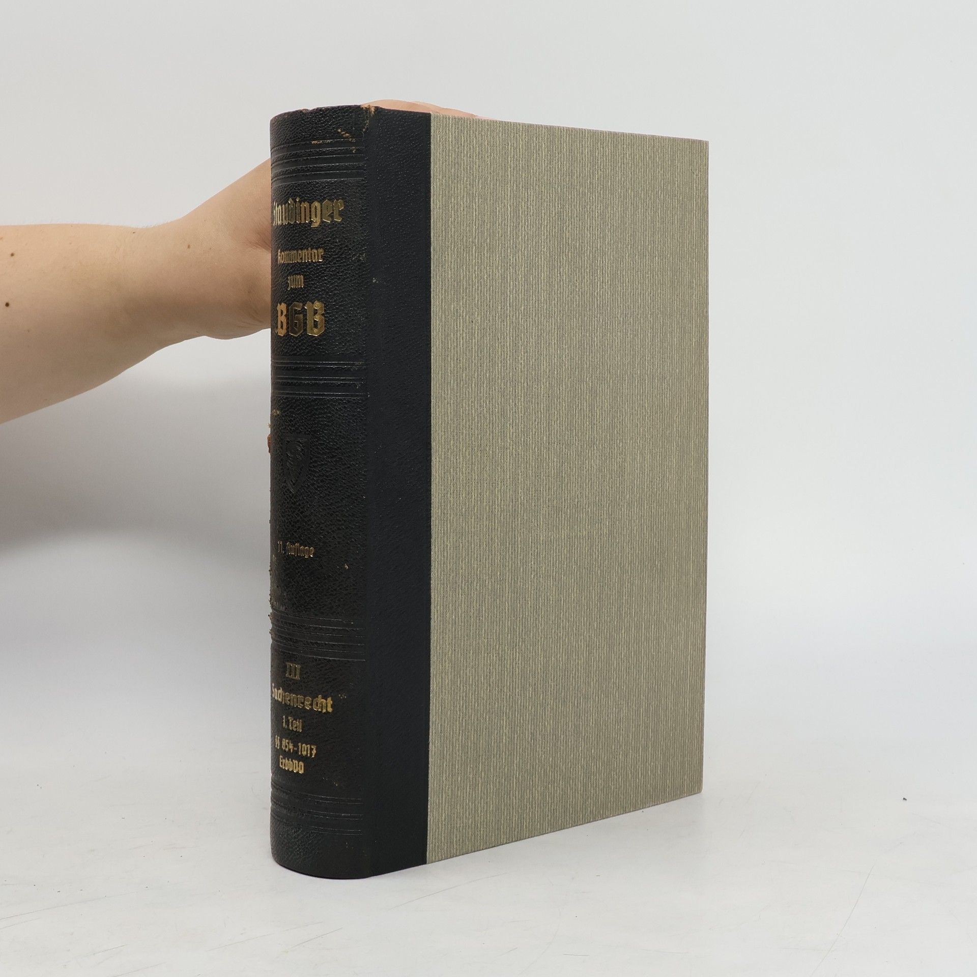 Julius von Staudinger J. von Staudingers Kommentar zum Bürgerlichen Gesetzbuch mit Einführungsgesetz und Nebengesetzen III. Band Sachenrecht 1. Teil