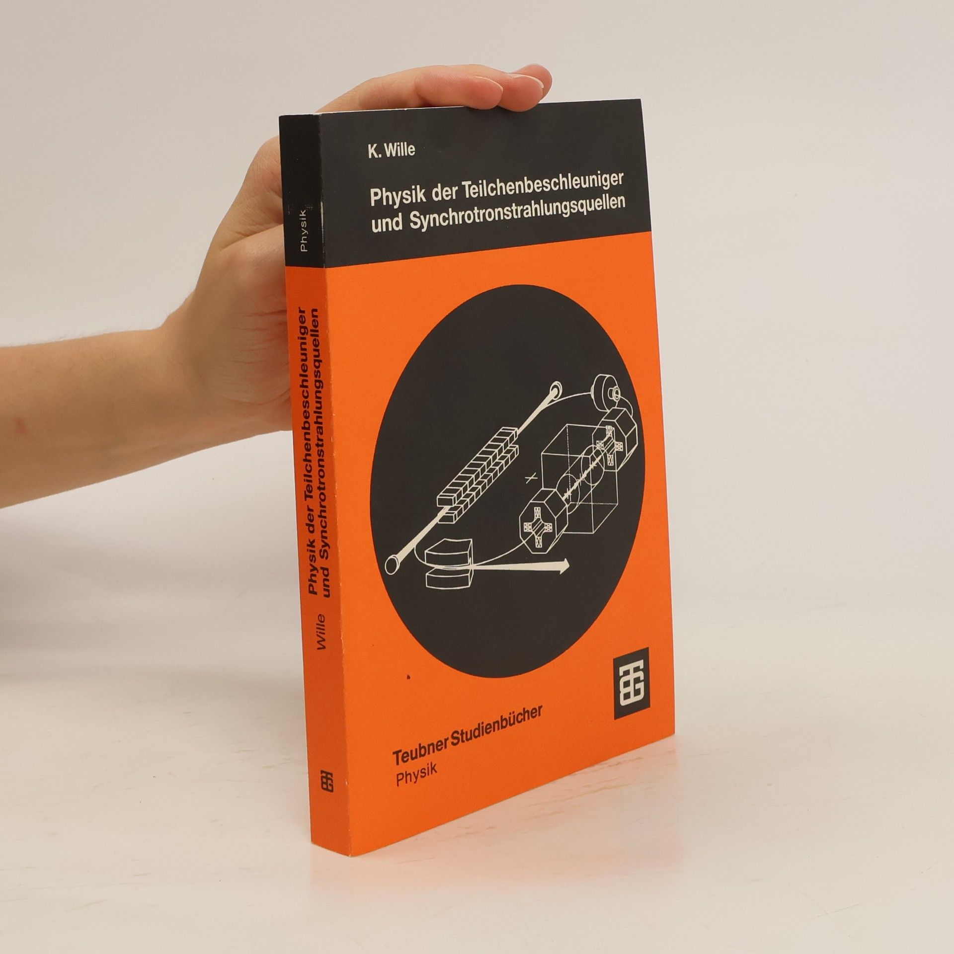 Klaus Wille Physik der Teilchenbeschleuniger und Synchrotronstrahlungsquellen
