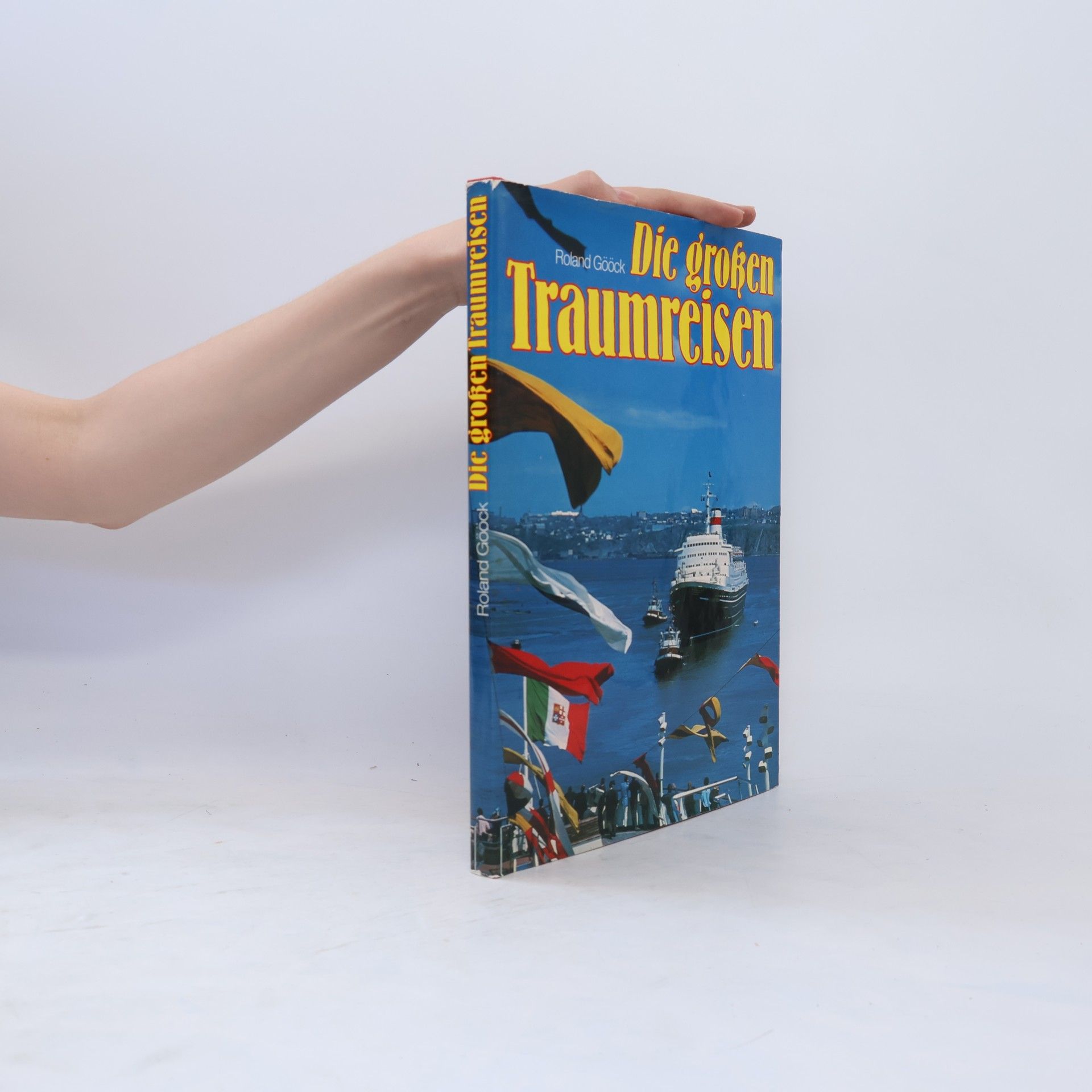 Roland Gööck Die grossen Traumreisen