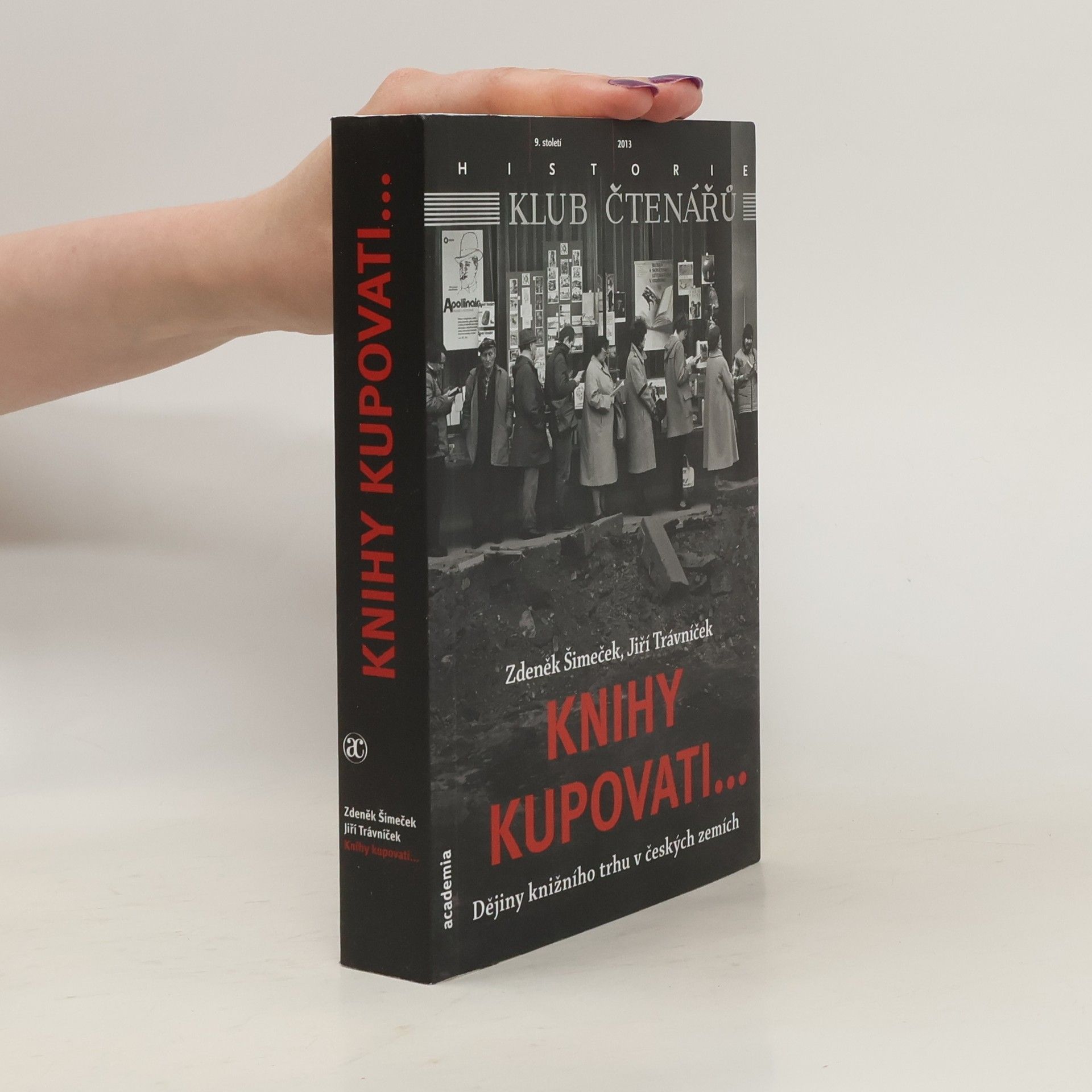 Zdeněk Šimeček Knihy kupovati: Dějiny knižního trhu v českých zemích