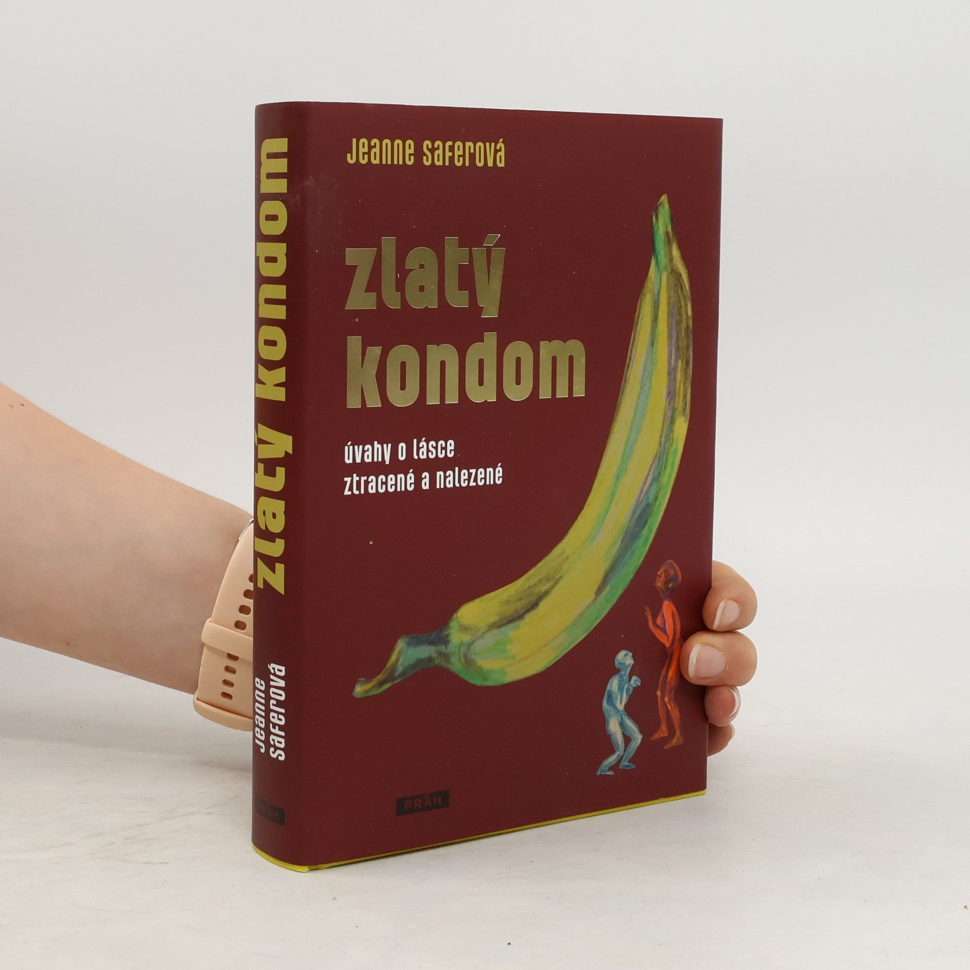 Jeanne Safer Zlatý kondom : úvahy o lásce ztracené a nalezené