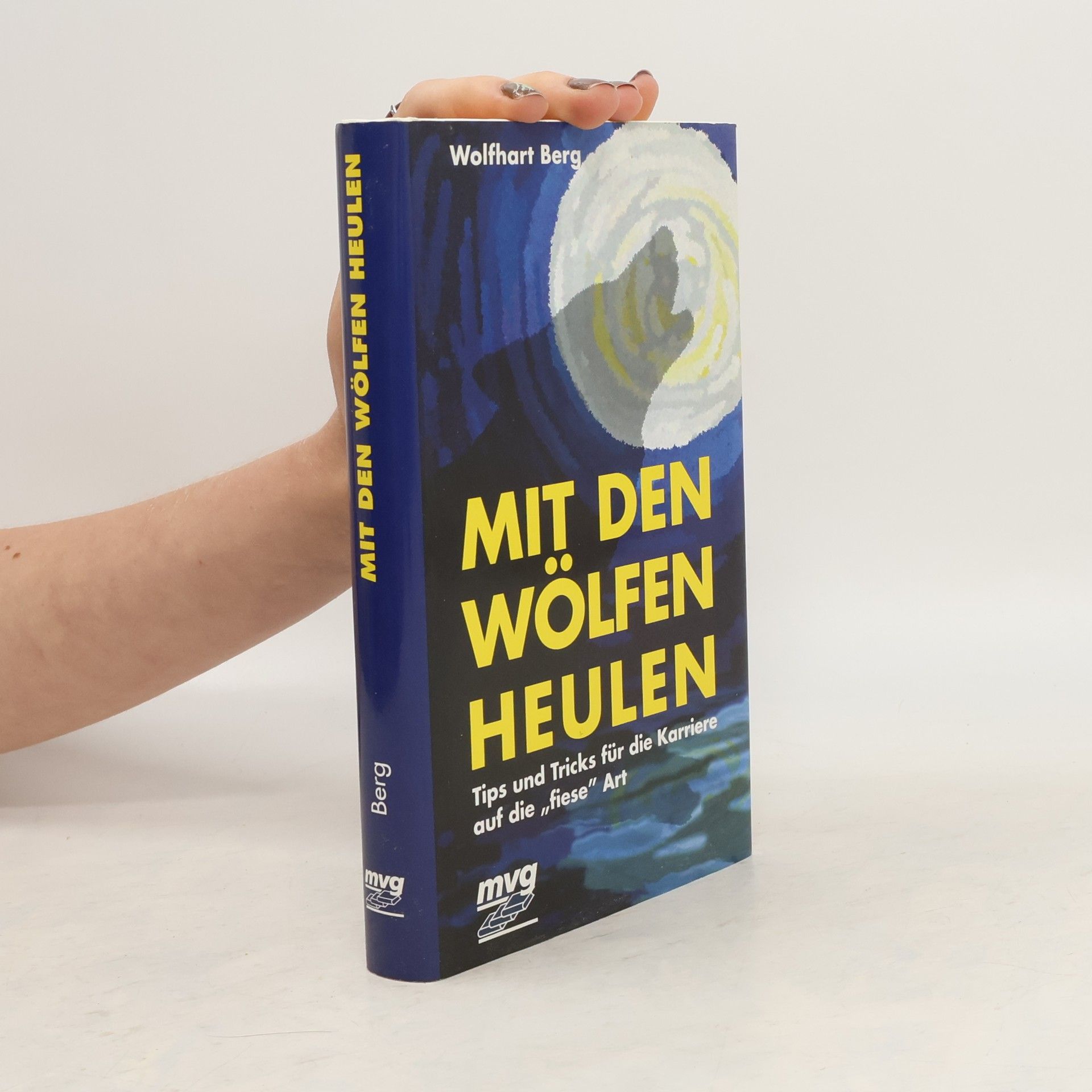 Wolfhart Berg Mit den Wölfen heulen