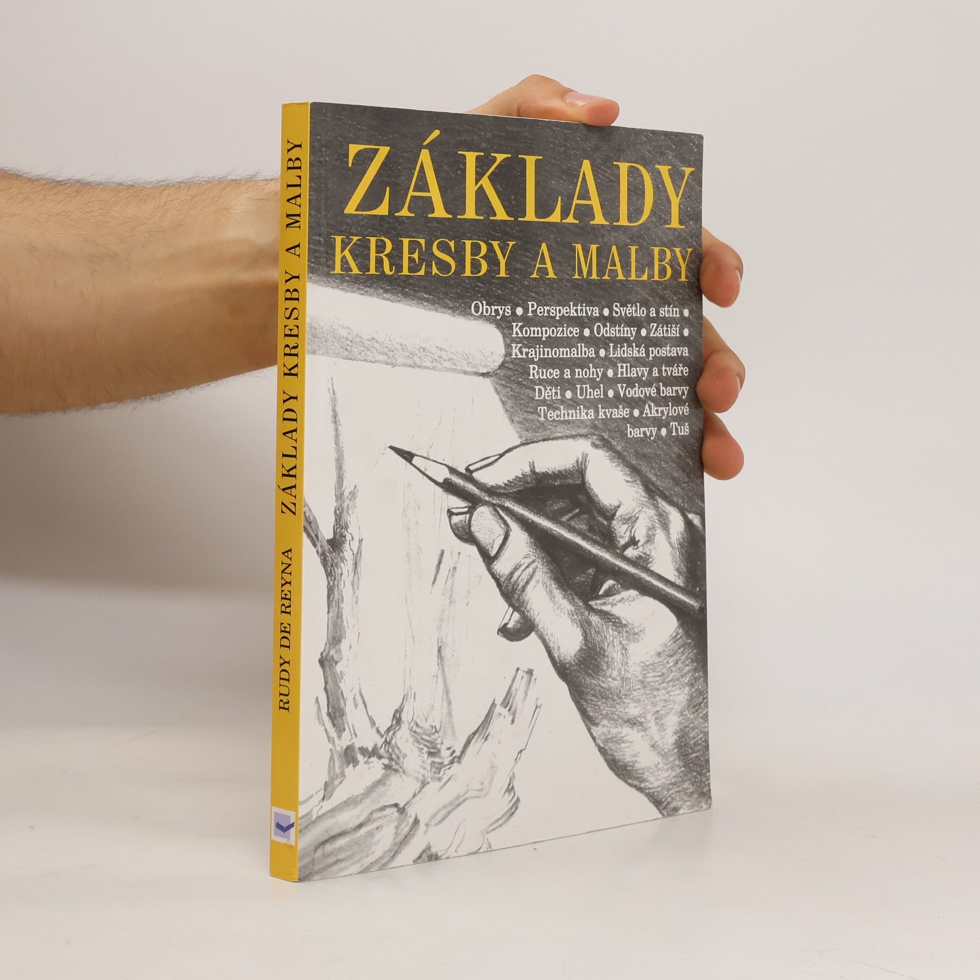 Rudy De Reyna Základy kresby a malby: Jak kreslit a malovat co vidím okolo