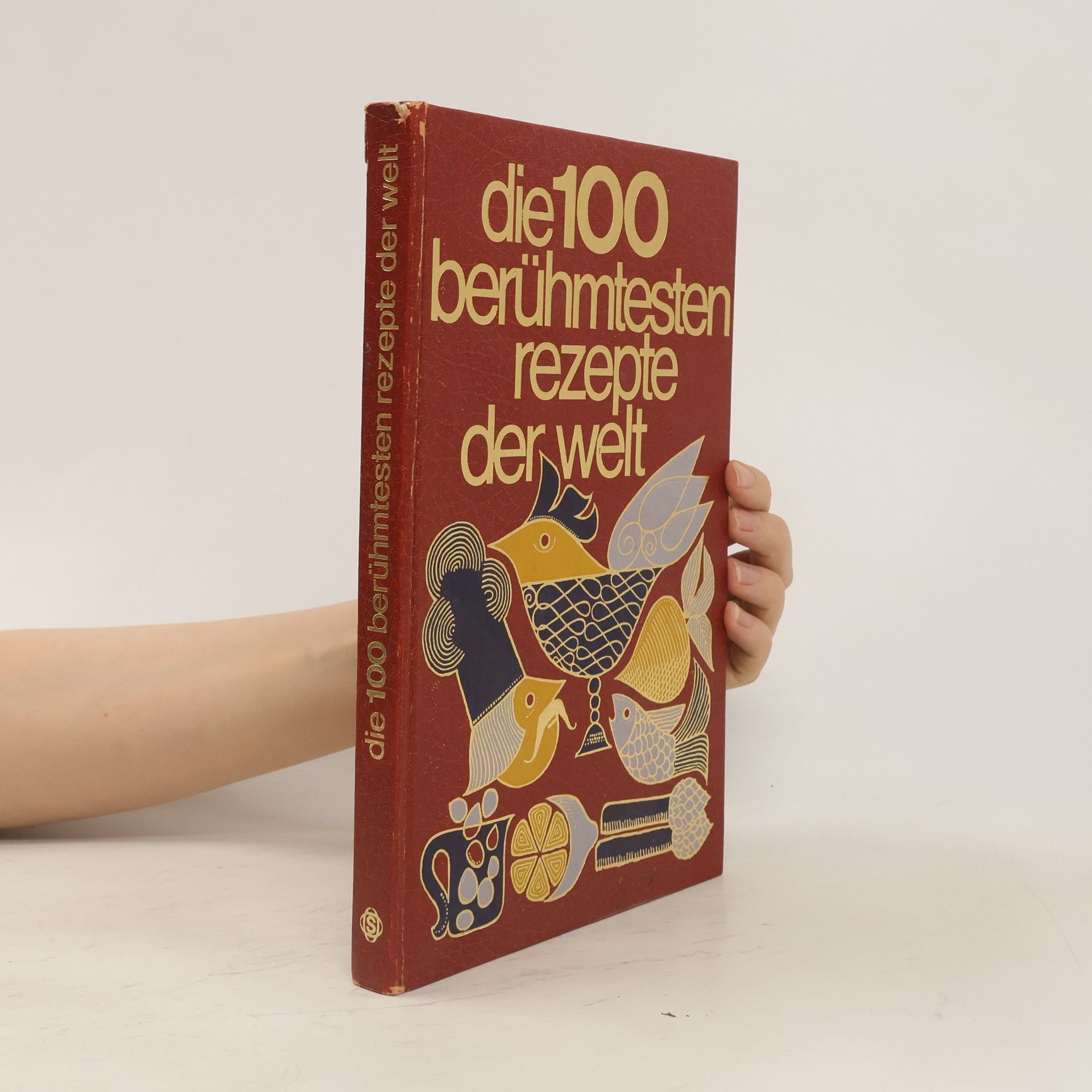 Roland Gööck Die 100 berühmtesten Rezepte der Welt