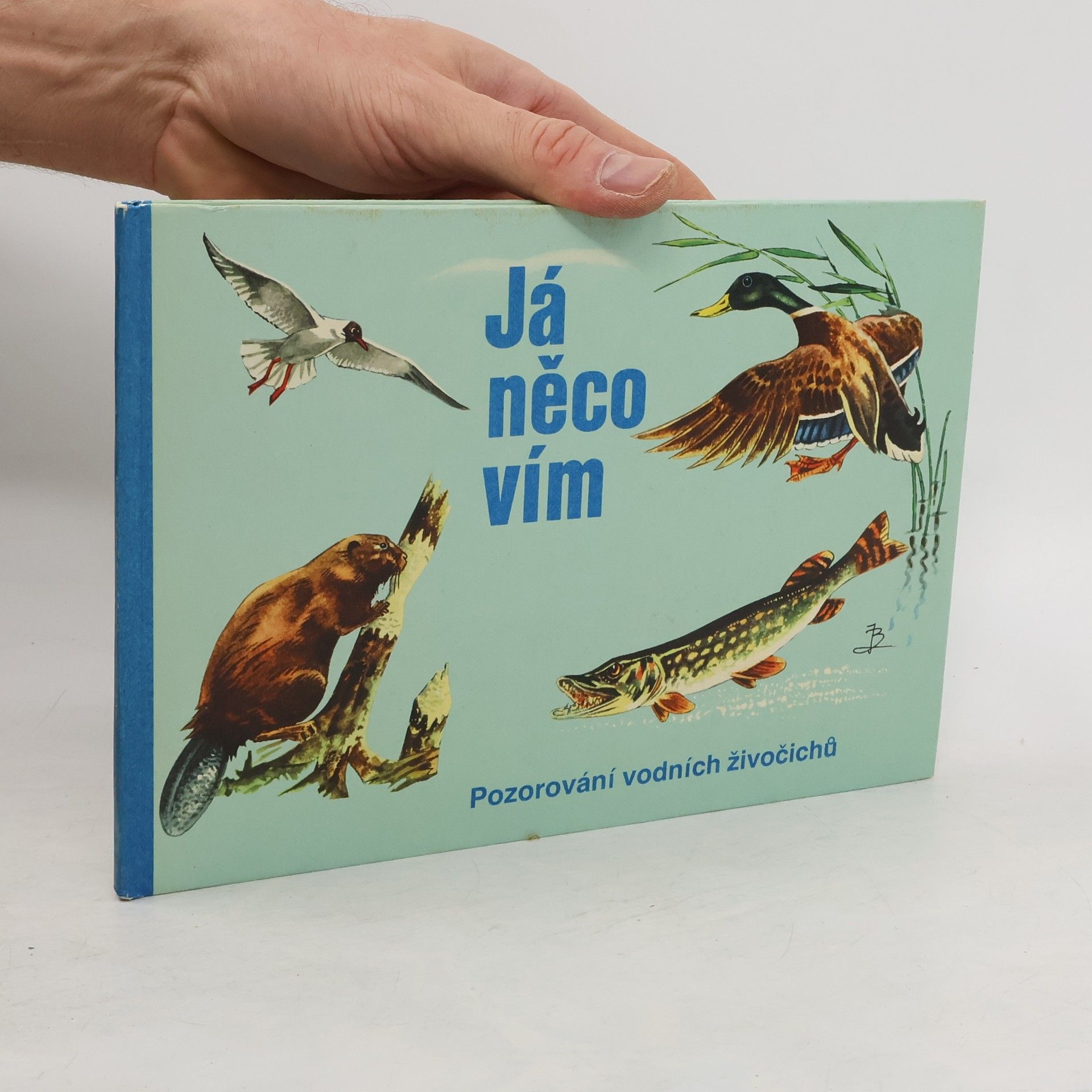 Waldemar Schulz Já něco vím. Pozorování vodních živočichů. Obrázková knížka