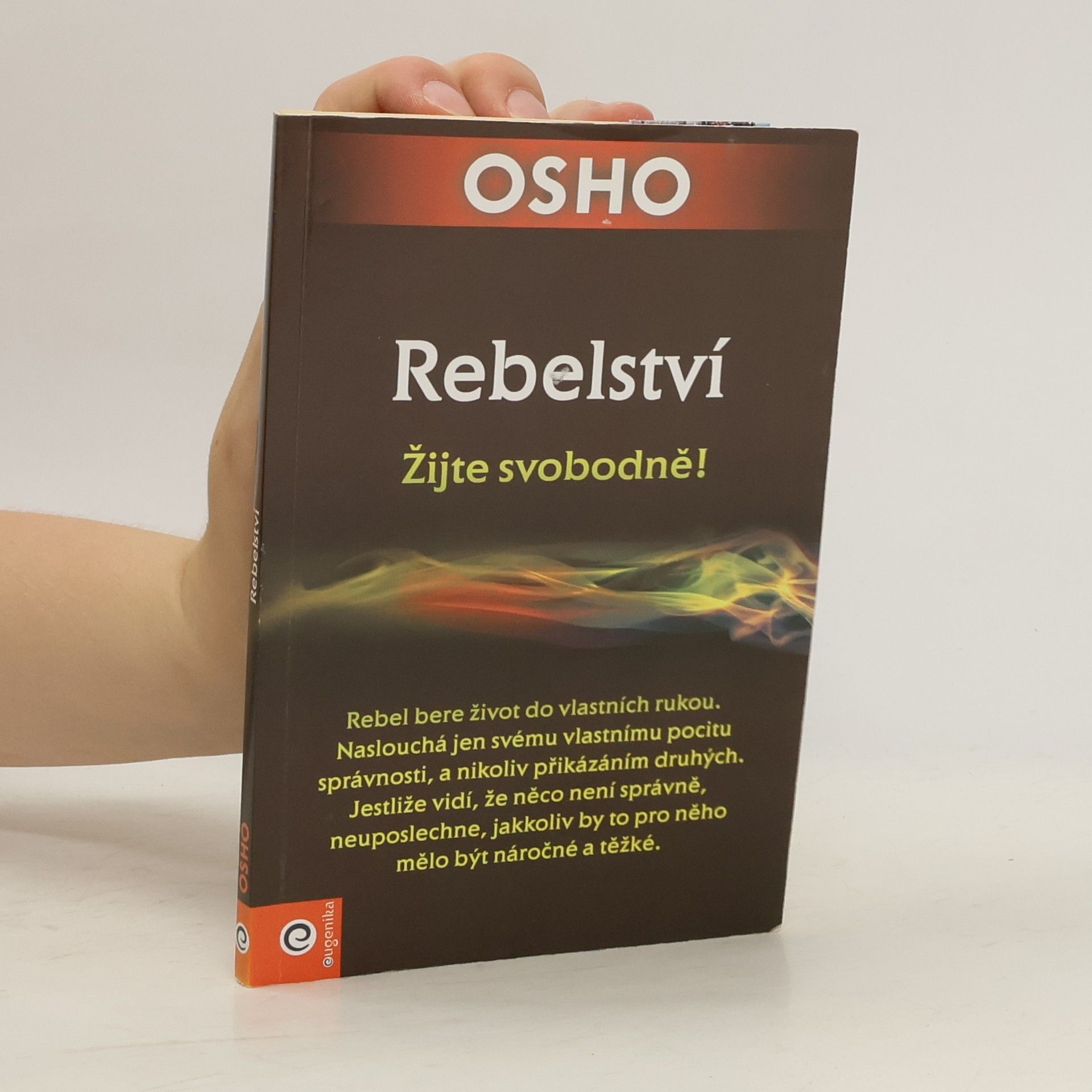 Osho Rebelství: Žijte svobodně!