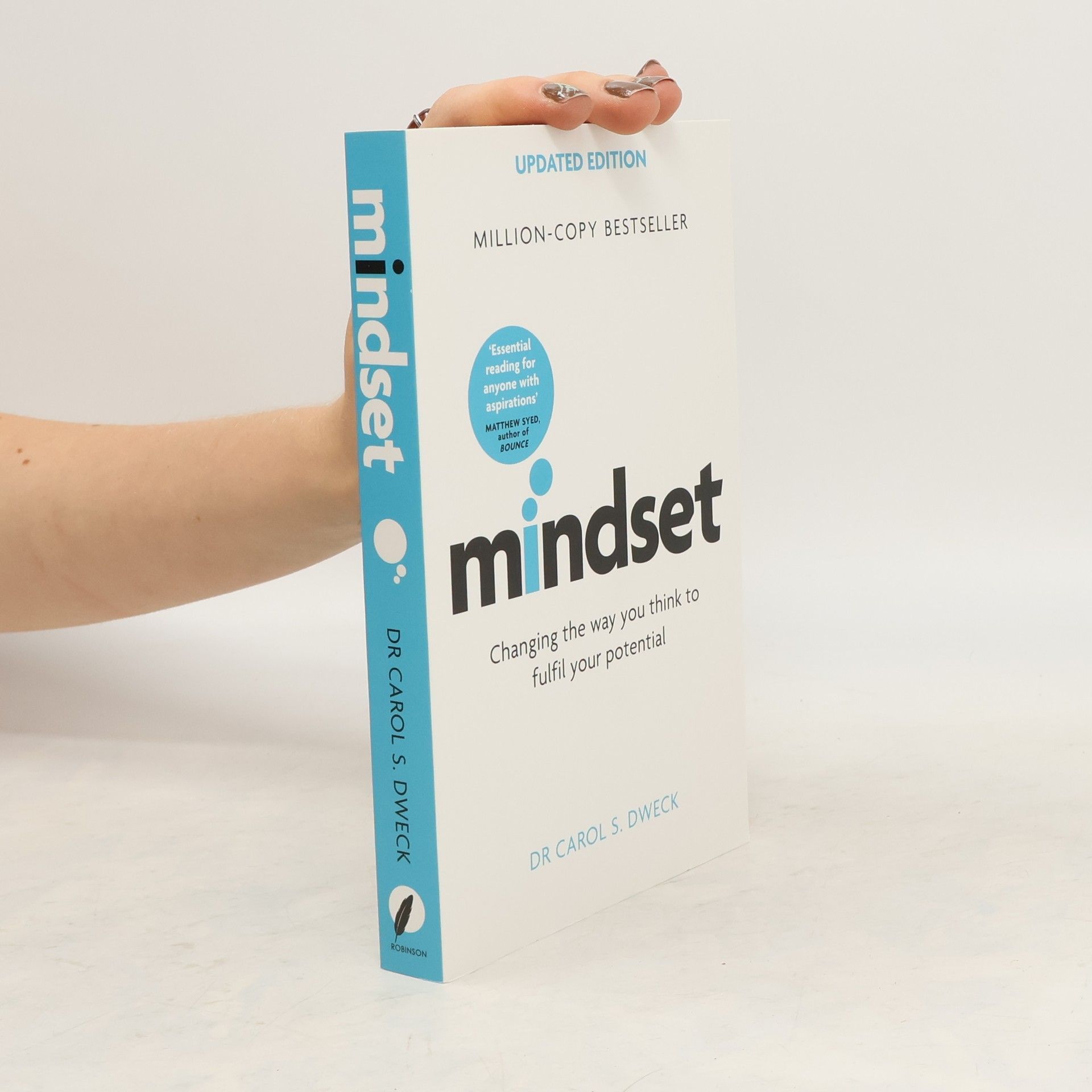 Carol S. Dweck Mindset : changing the way you think to fulfil your potential