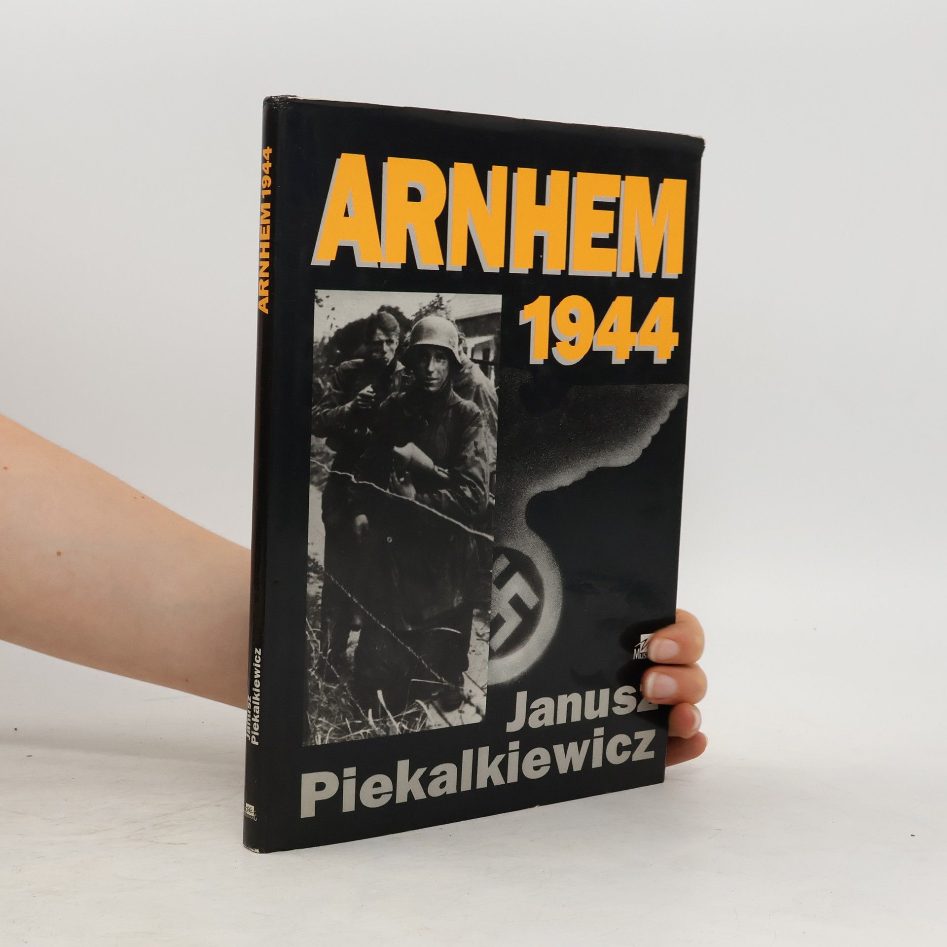 Janusz Piekalkiewicz Arnhem 1944