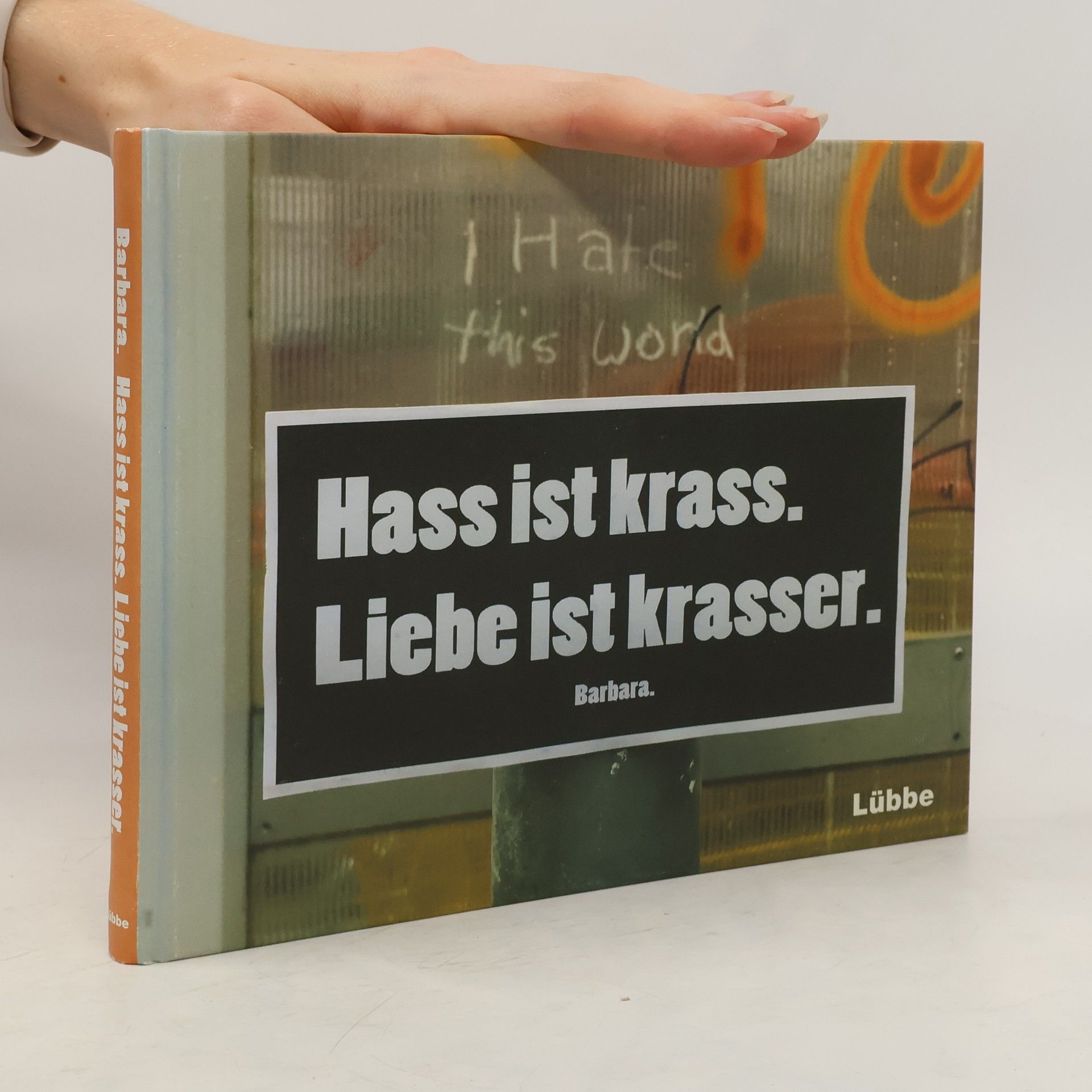 Barbara. Hass ist krass. Liebe ist krasser