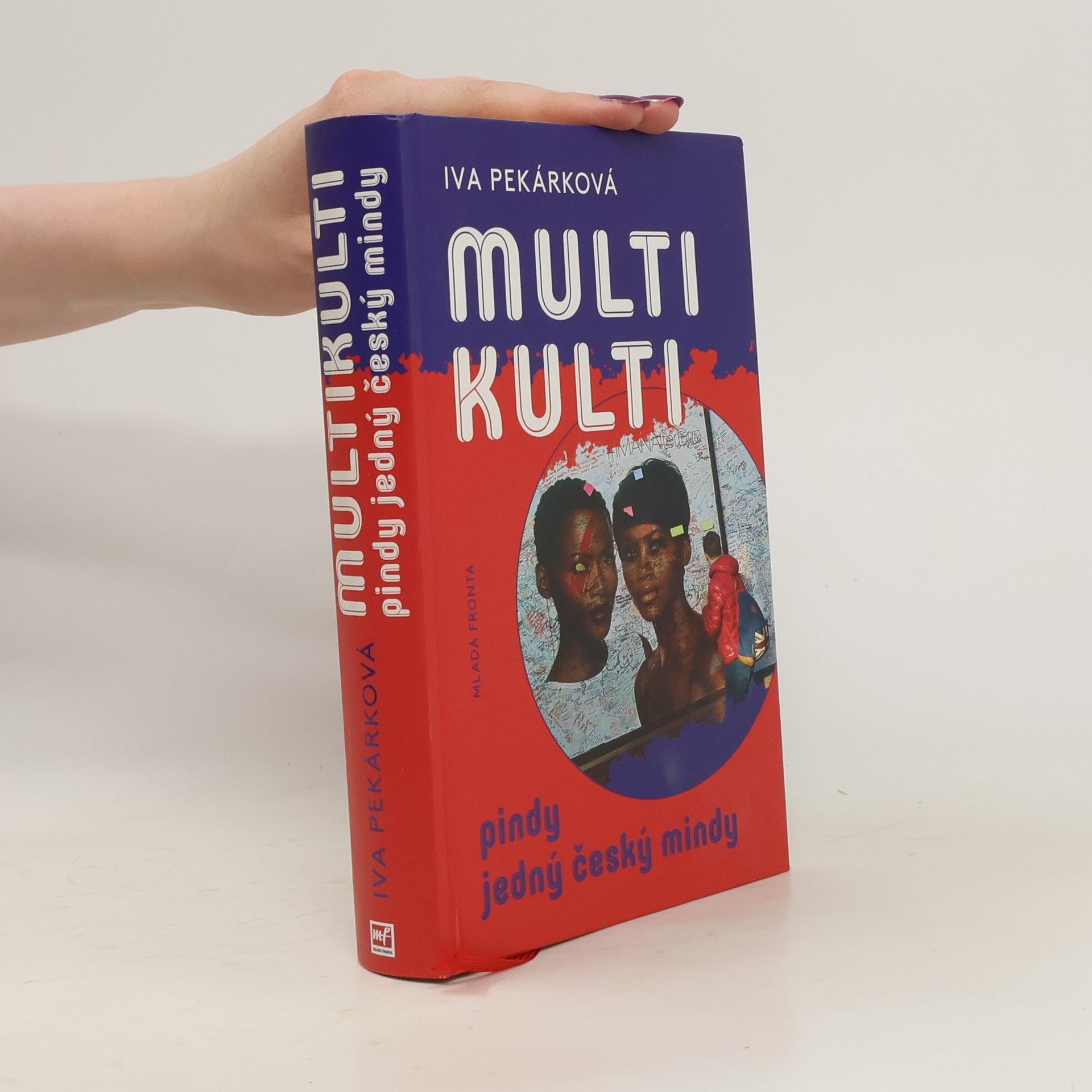 Iva Pekárková Multikulti pindy jedný český mindy