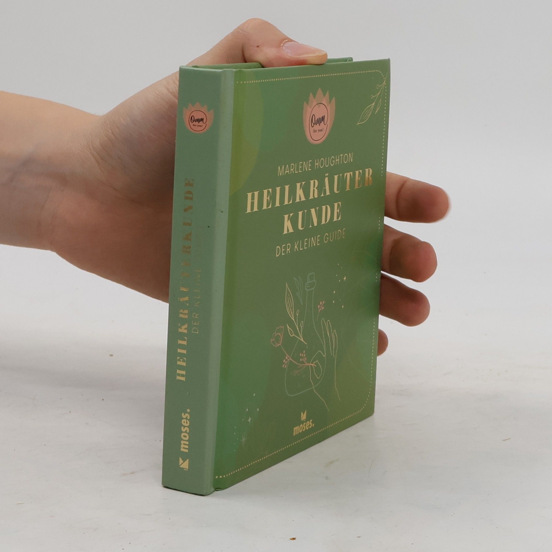 Marlene Houghton Omm for you Heilkräuterkunde - Der kleine Guide