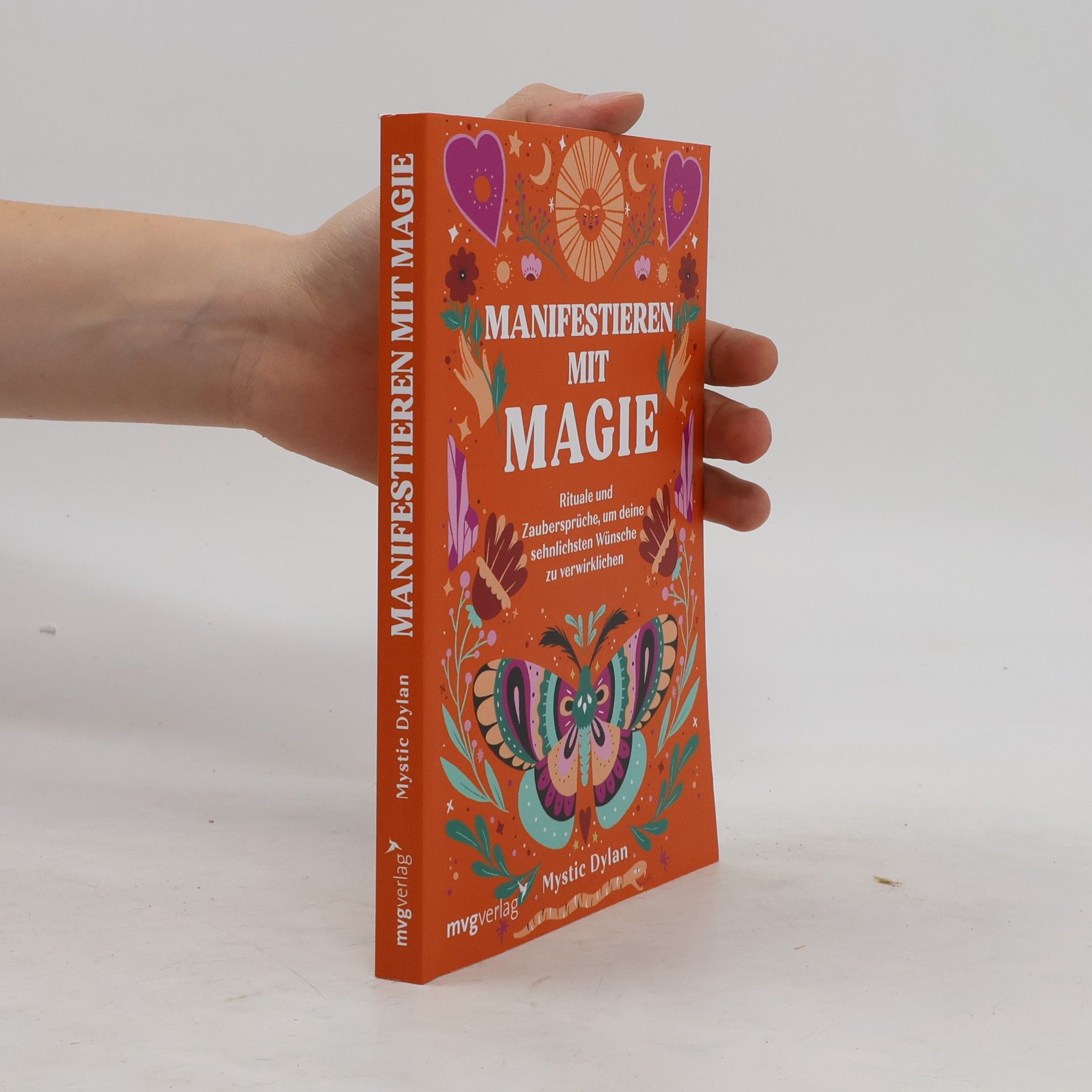 Mystic Dylan Manifestieren mit Magie. Rituale und Zaubersprüche, um deine sehnlichsten Wünsche zu verwirklichen