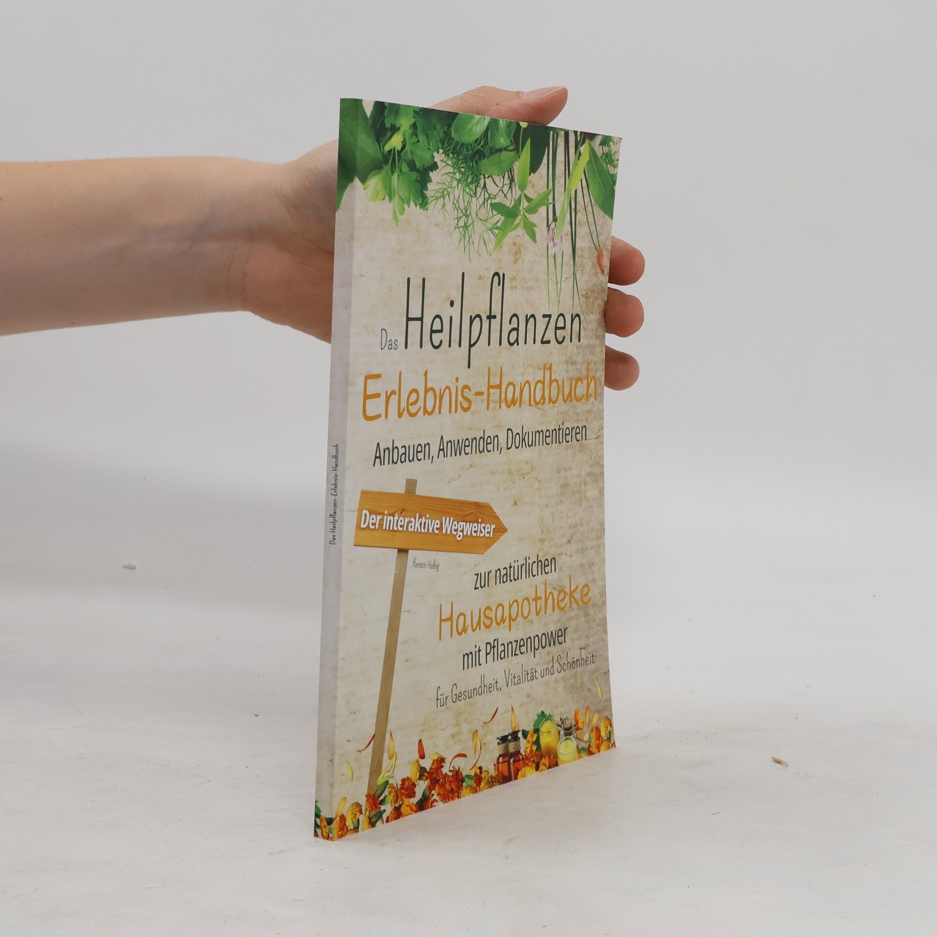 Kerstin Helbig Das Heilpflanzen-Erlebnis-Handbuch