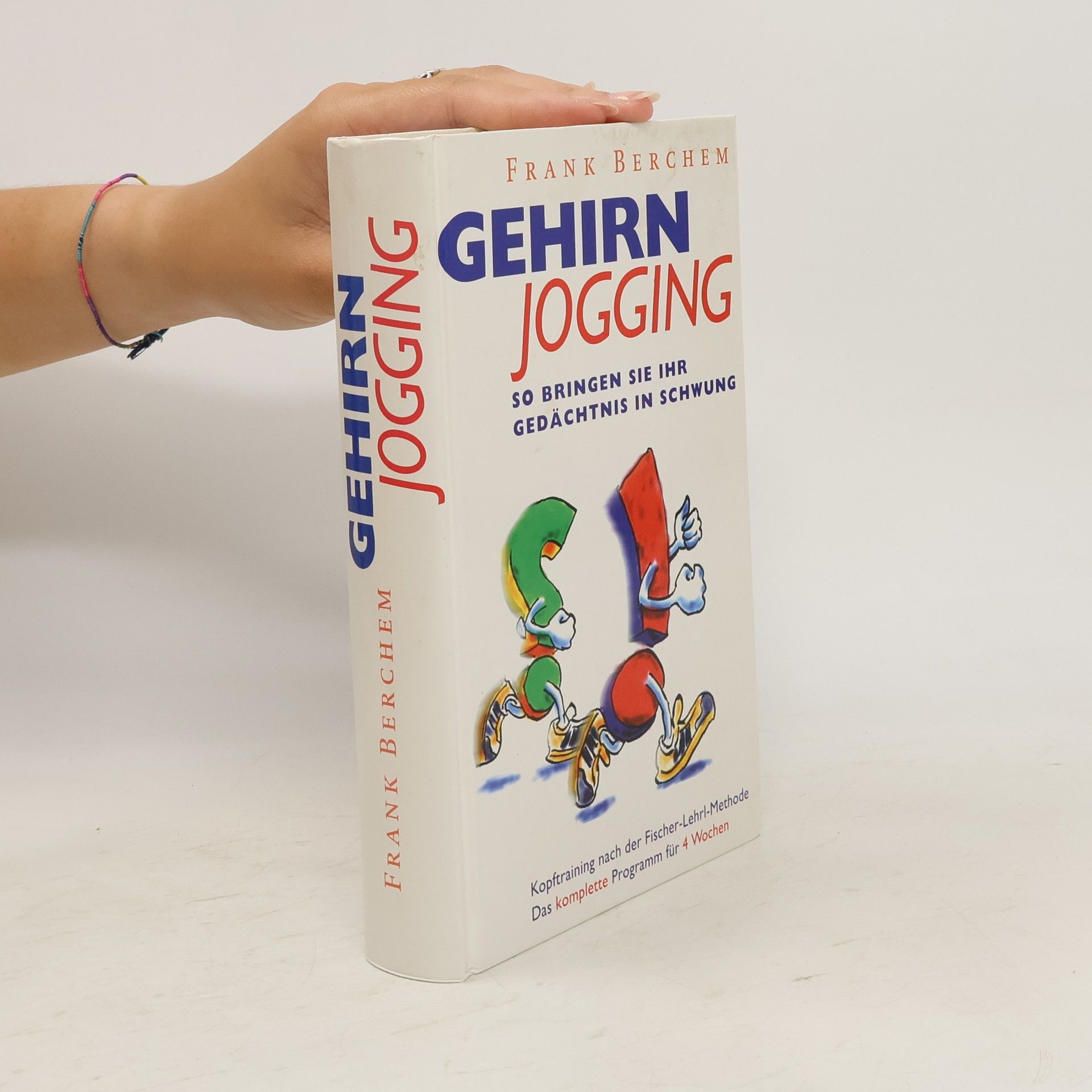 Frank Berchem Gehirn-Jogging. So bringen Sie Ihr Gedächtnis in Schwung