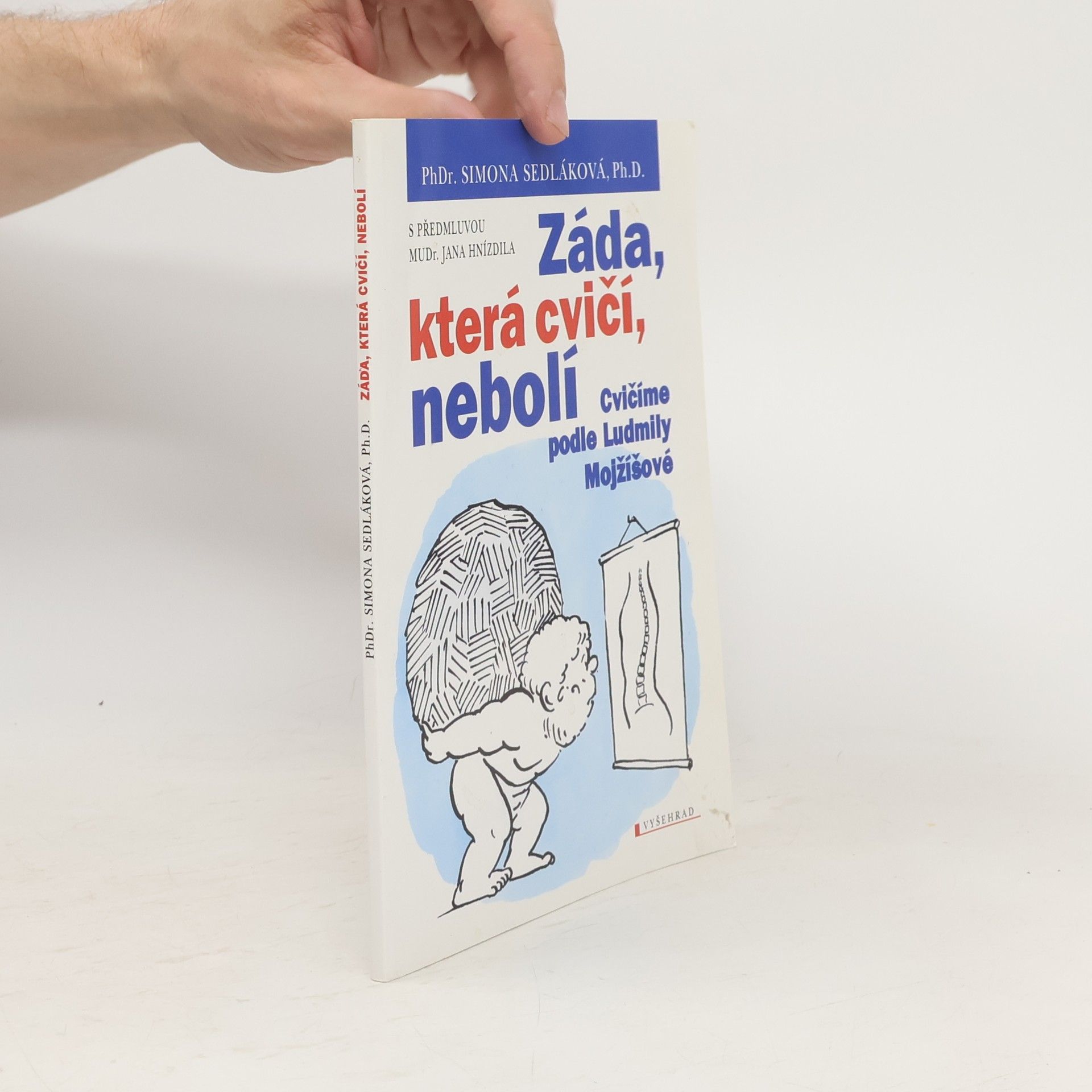 Simona Sedláková Záda, která cvičí, nebolí : cvičíme podle Ludmily Mojžíšové