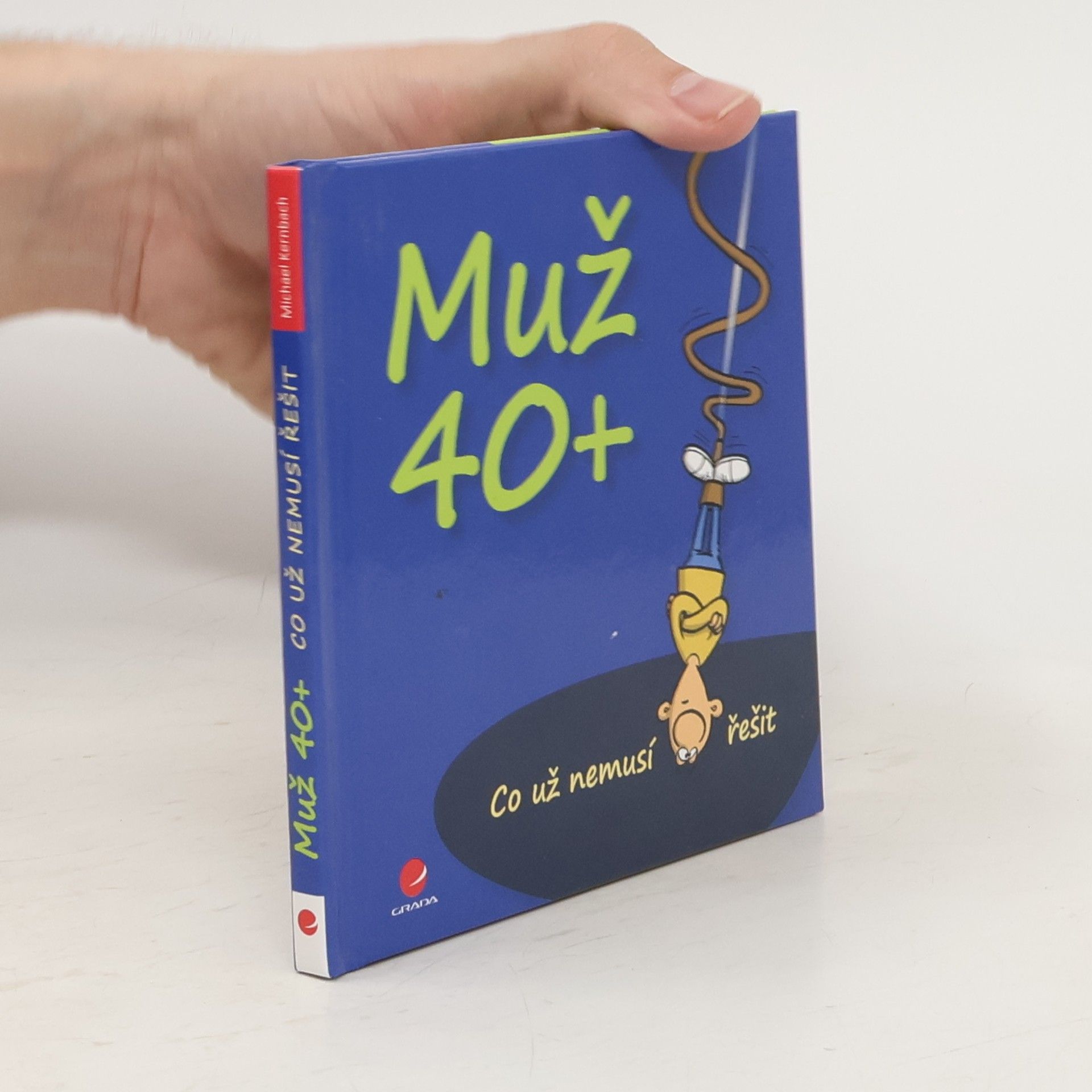 Michael Kernbach Co už nemusí řešit muž 40+