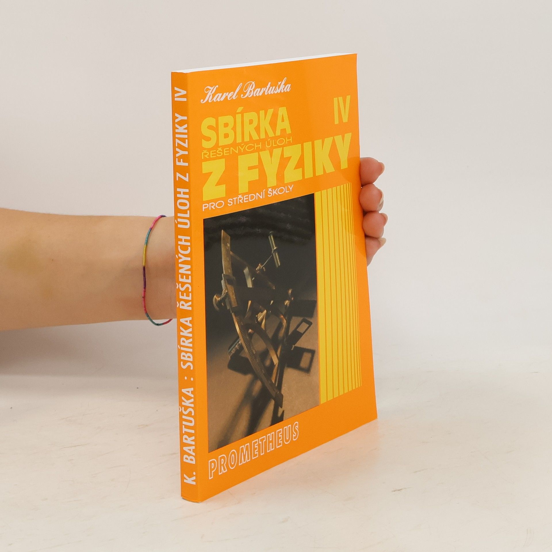 Karel Bartuška Sbírka řešených úloh z fyziky pro střední školy. 4. díl. Optika, fyzika mikrosvěta, speciální teorie relativity, astrofyzika