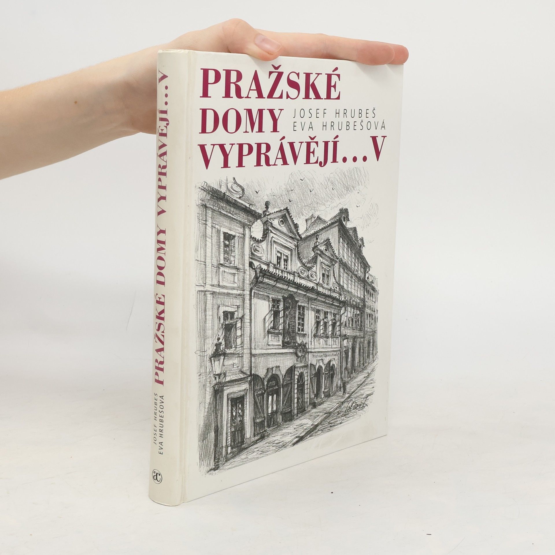 Josef Hrubeš Pražské domy vyprávějí... V. díl