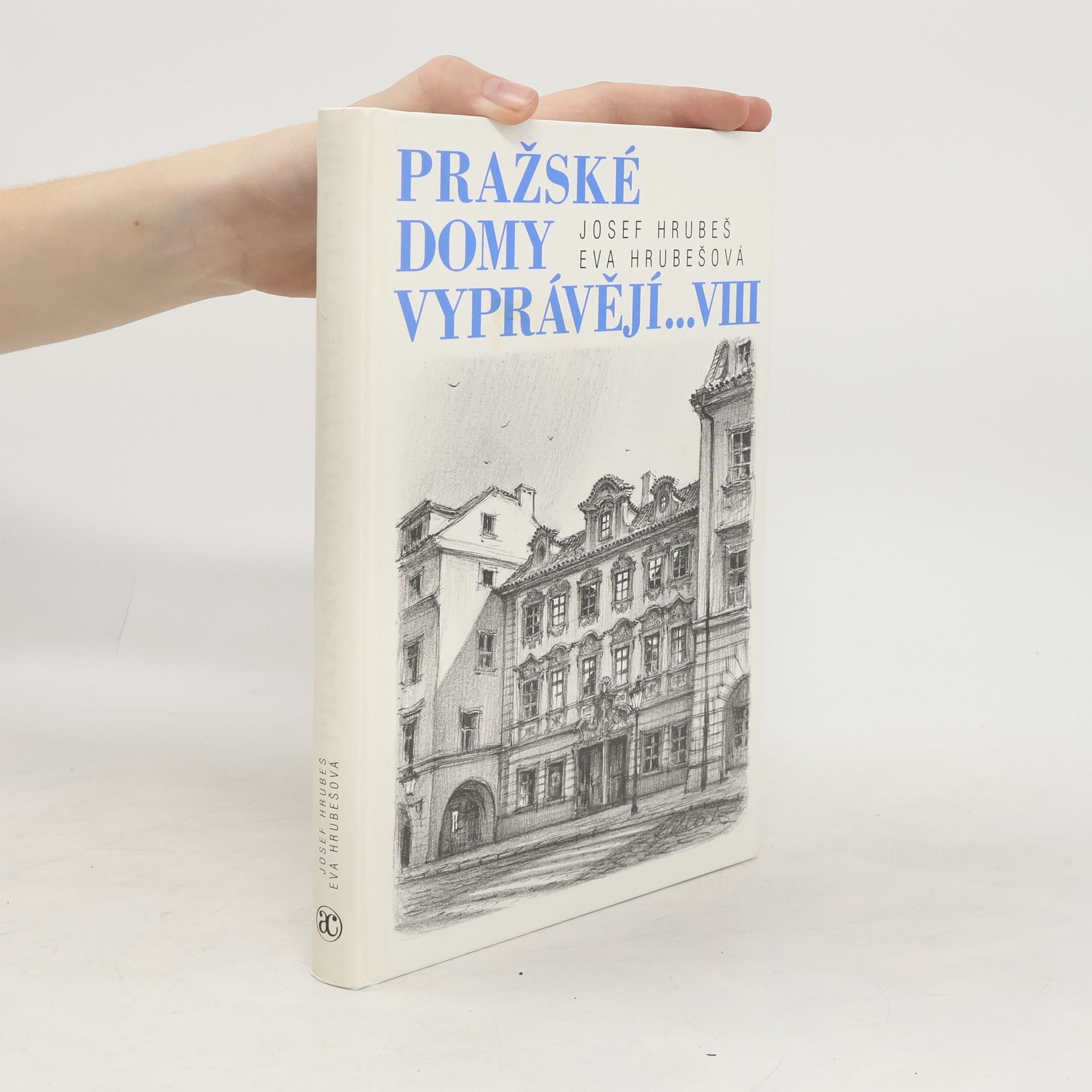 Josef Hrubeš Pražské domy vyprávějí… VIII