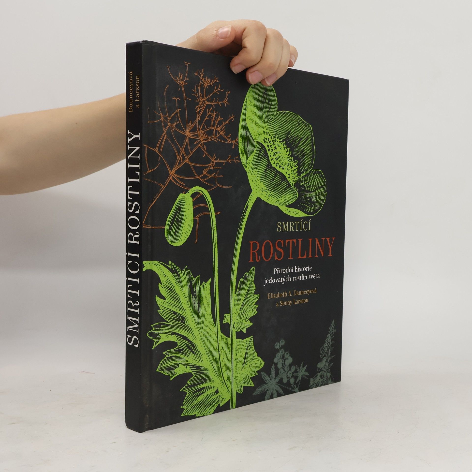 Elizabeth A. Dauncey Smrtící rostliny. Přírodní historie jedovatých rostlin světa