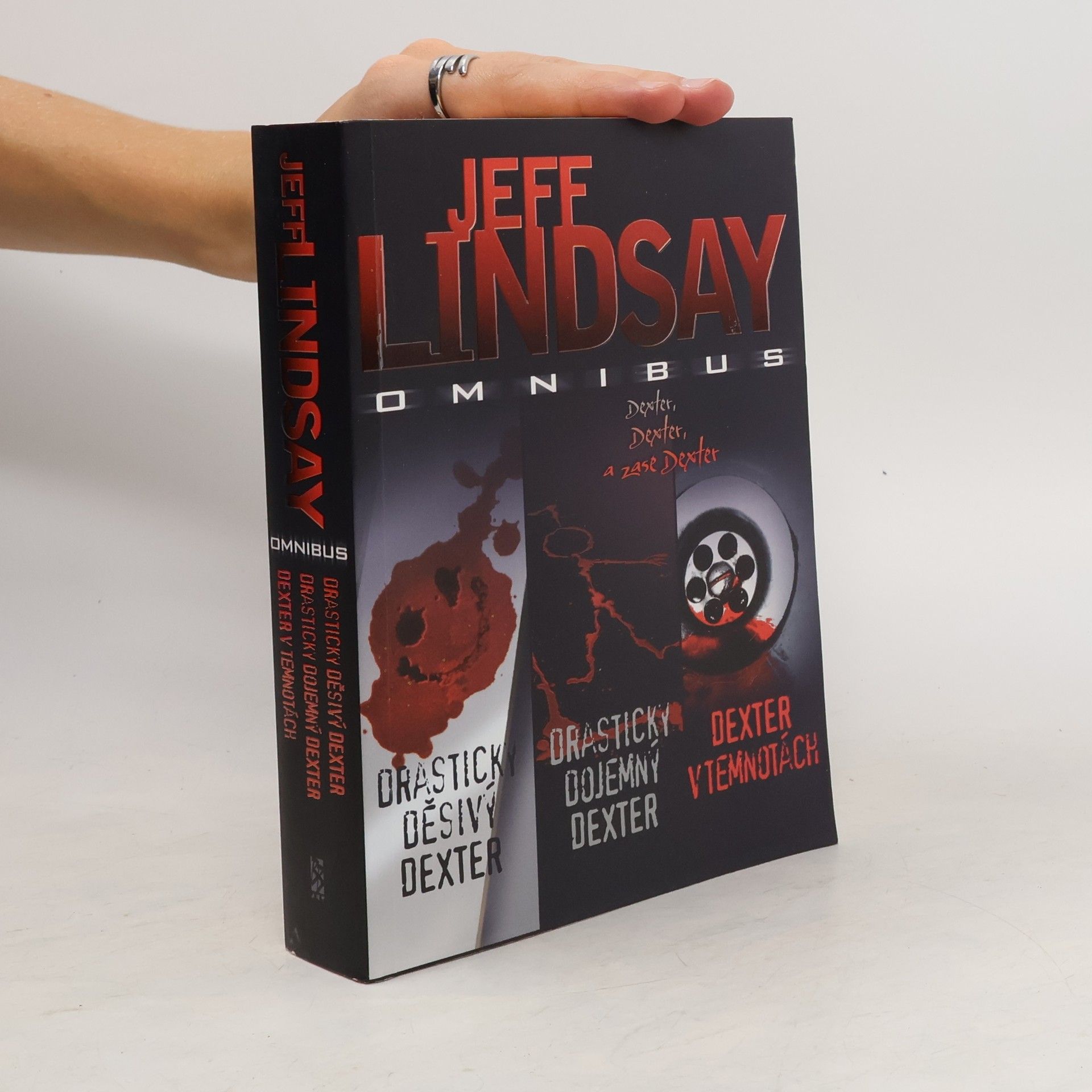Jeff Lindsay Drasticky děsivý Dexter / Drasticky dojemný Dexter / Dexter v temnotách