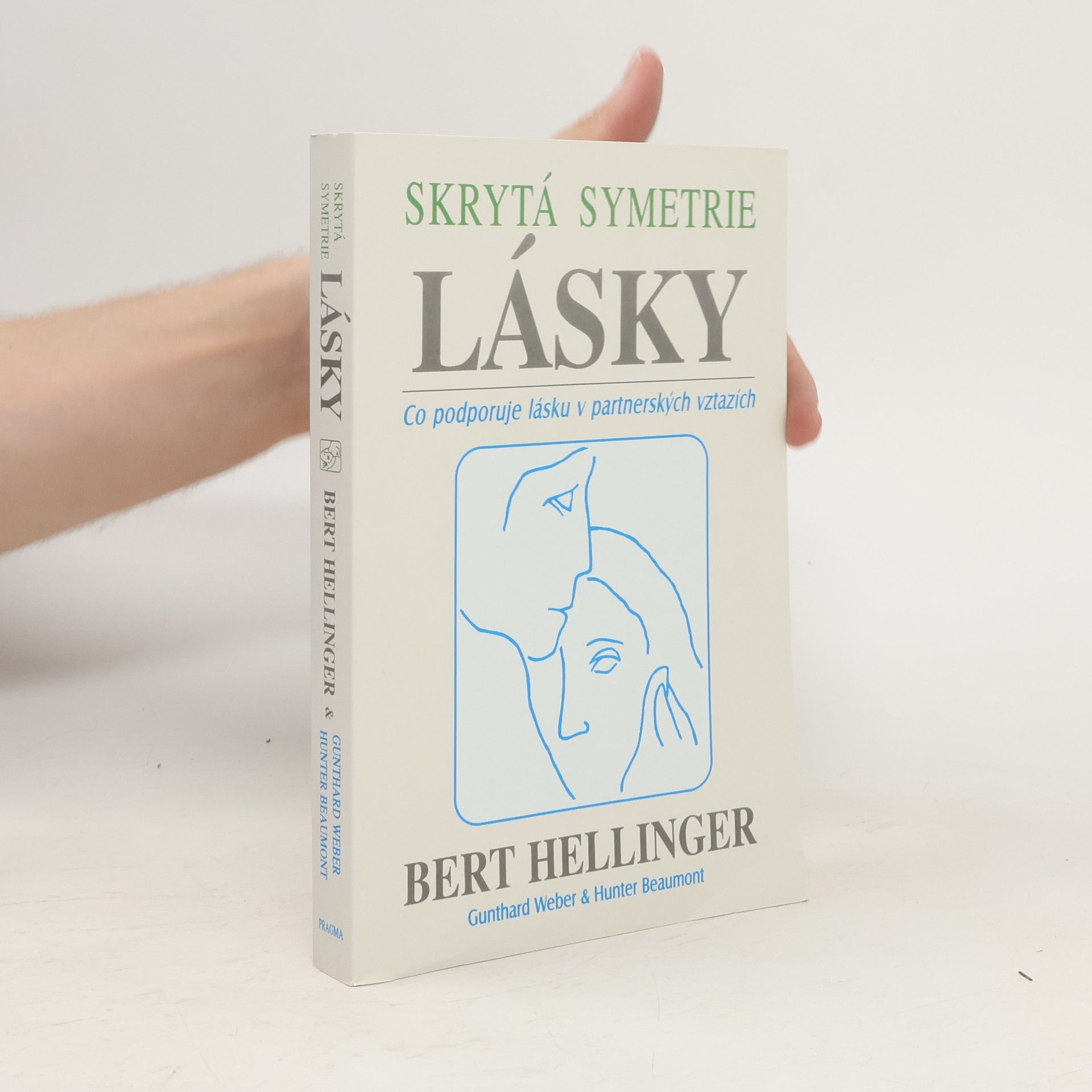 Bert Hellinger Skrytá symetrie lásky: Co podporuje lásku v partnerských vztazích