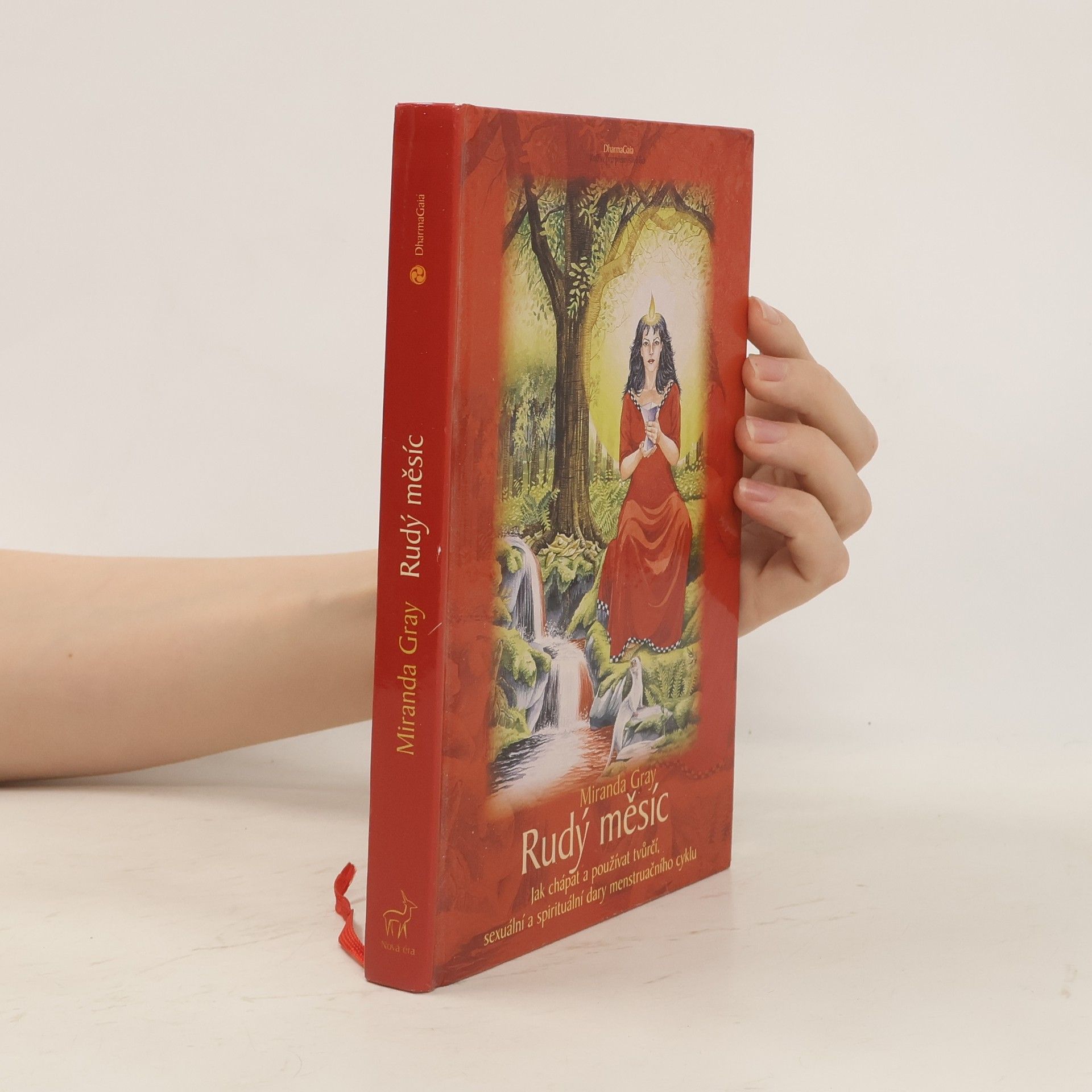 Mirinda Gray Rudý měsíc : jak chápat a používat tvůrčí, sexuální a spirituální dary menstruačního cyklu