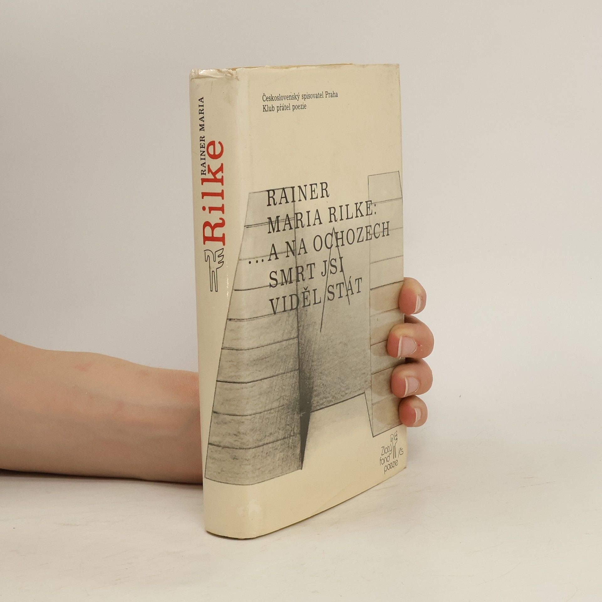 Rainer Maria Rilke ...a na ochozech smrt jsi viděl stát