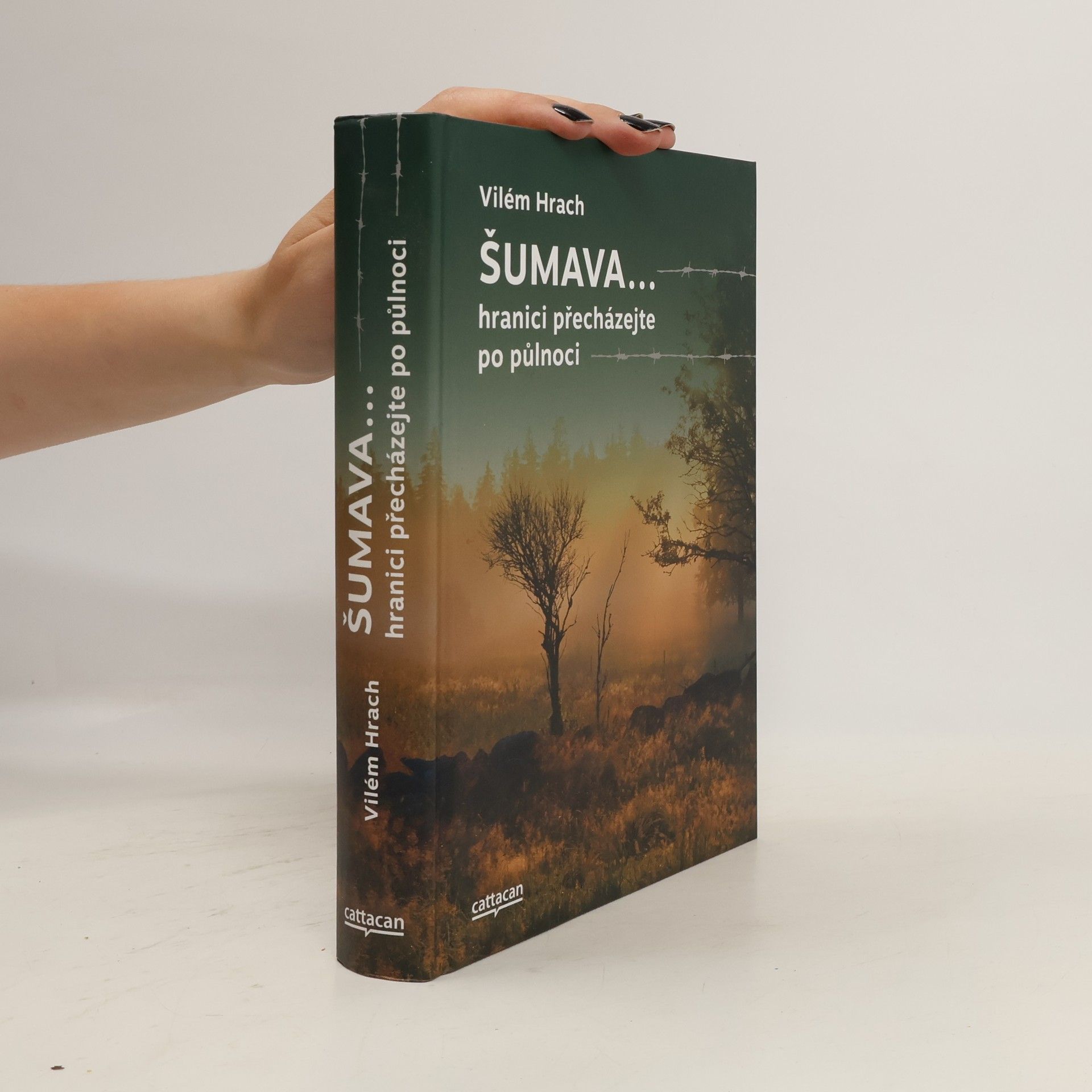 Vilém Hrach Šumava... hranici přecházejte po půlnoci