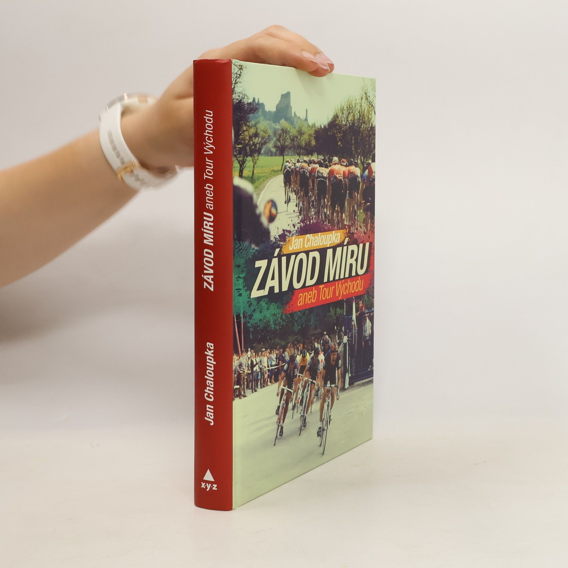 Jan Chaloupka Závod míru aneb Tour Východu