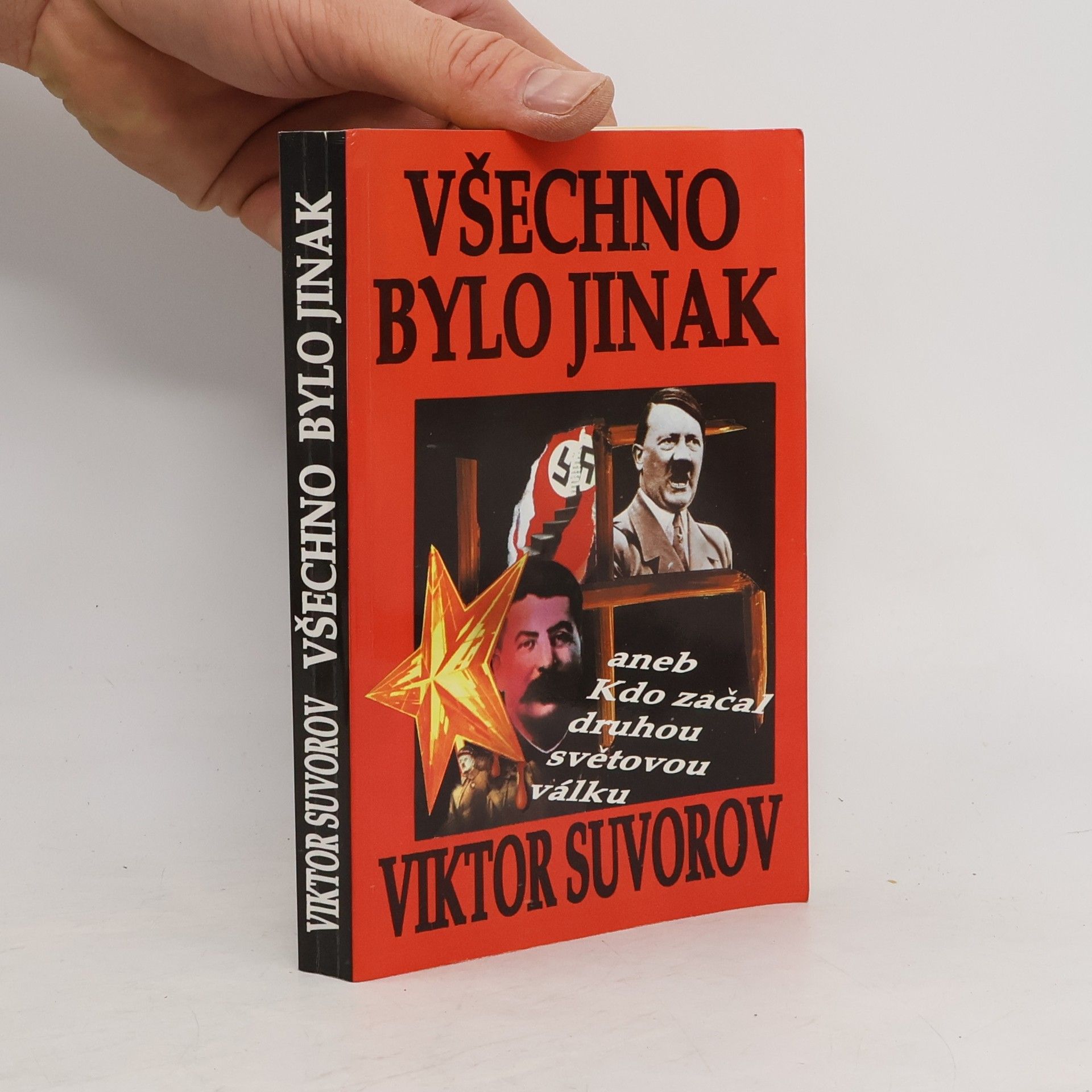 Viktor Suvorov Všechno bylo jinak aneb Kdo začal druhou světovou válku?