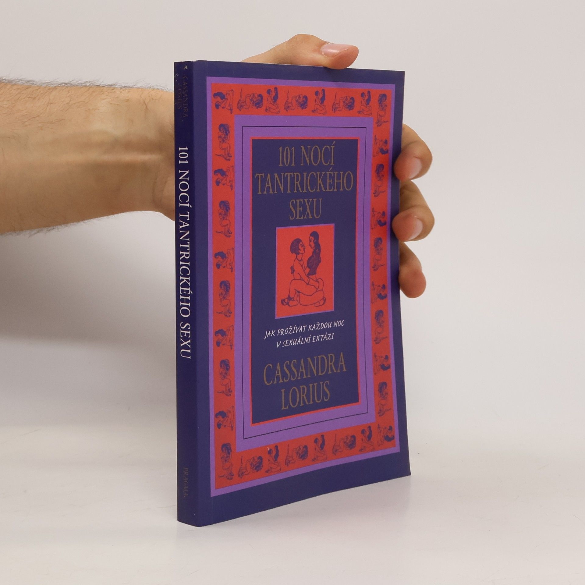 Cassandra Lorius 101 nocí tantrického sexu. Jak prožívat každou noc v sexuální extázi