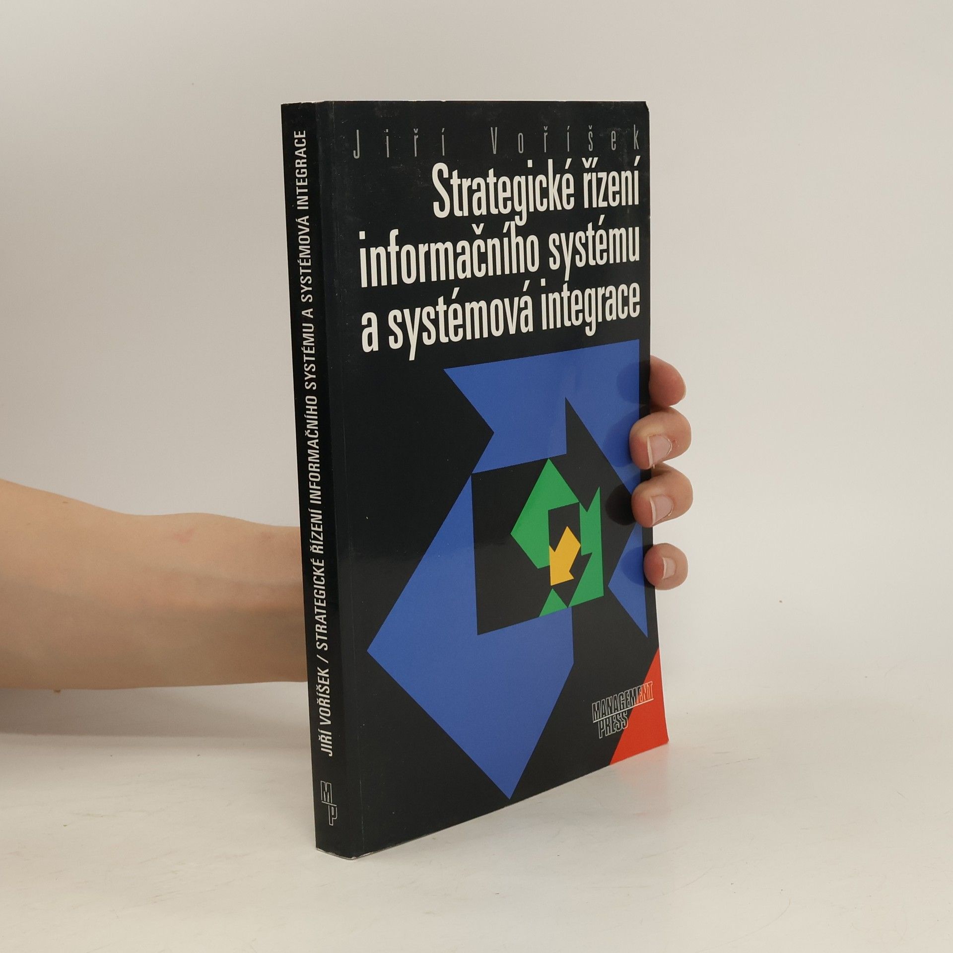 Jiří Voříšek Strategické řízení informačního systému a systémová integrace