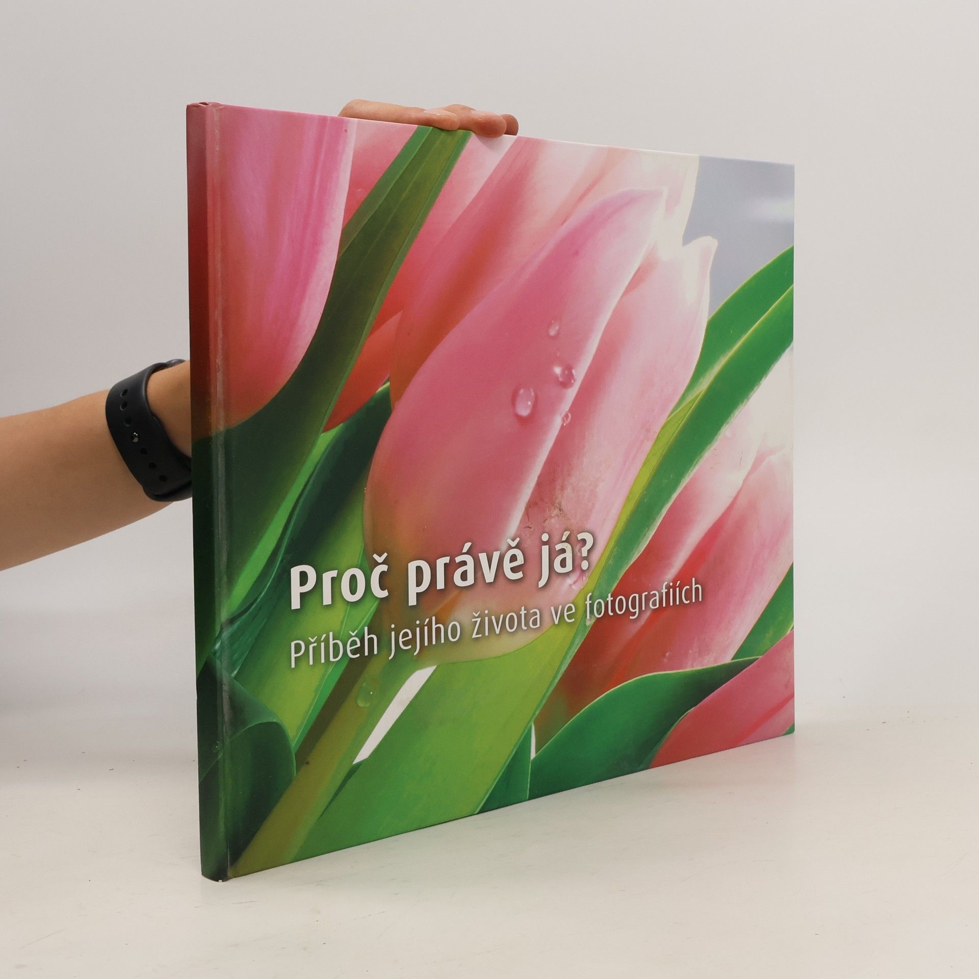 Autorenkollektiv Proč právě já? Příběh jejího života ve fotografiích