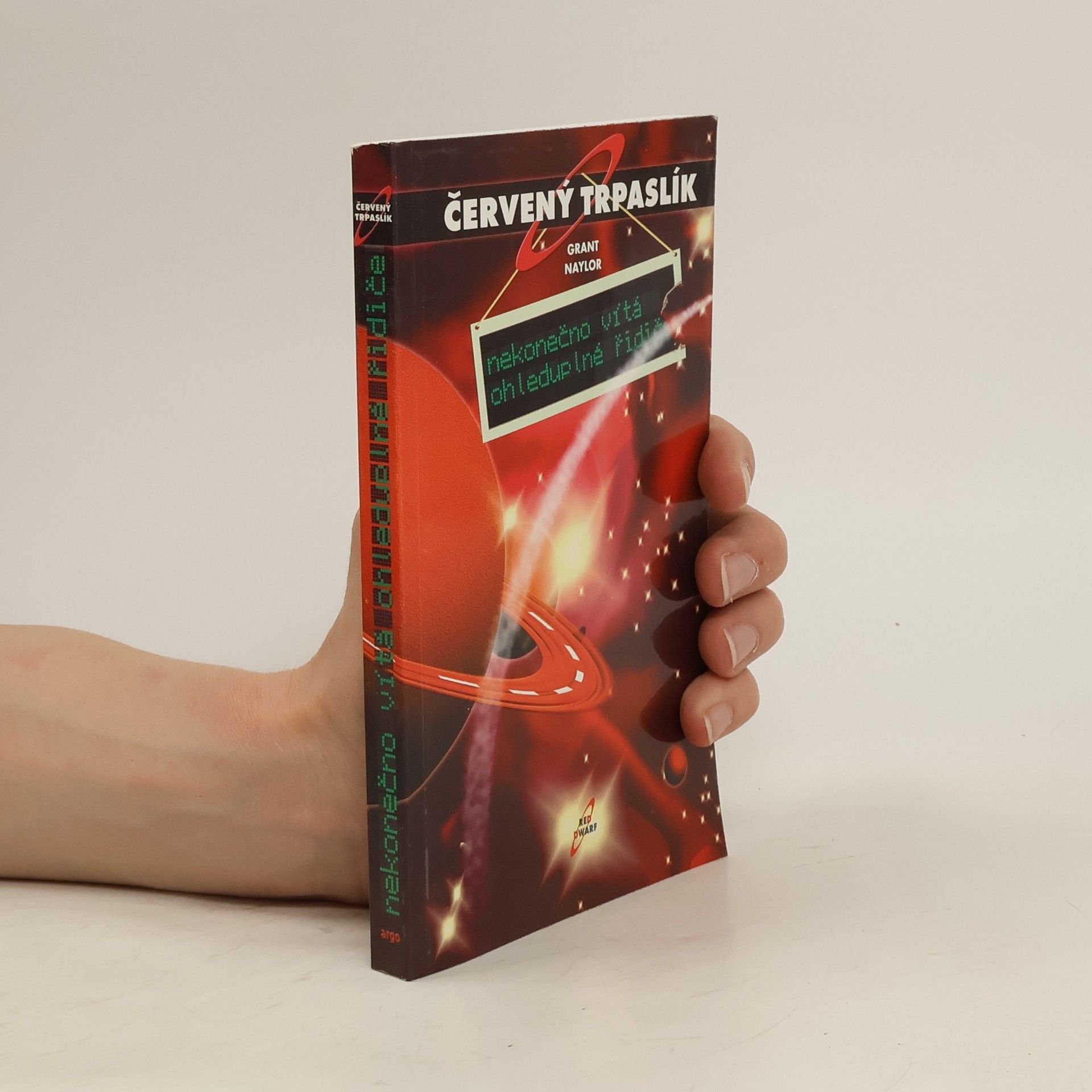 Grant Naylor Červený trpaslík. Nekonečno vítá ohleduplné řidiče