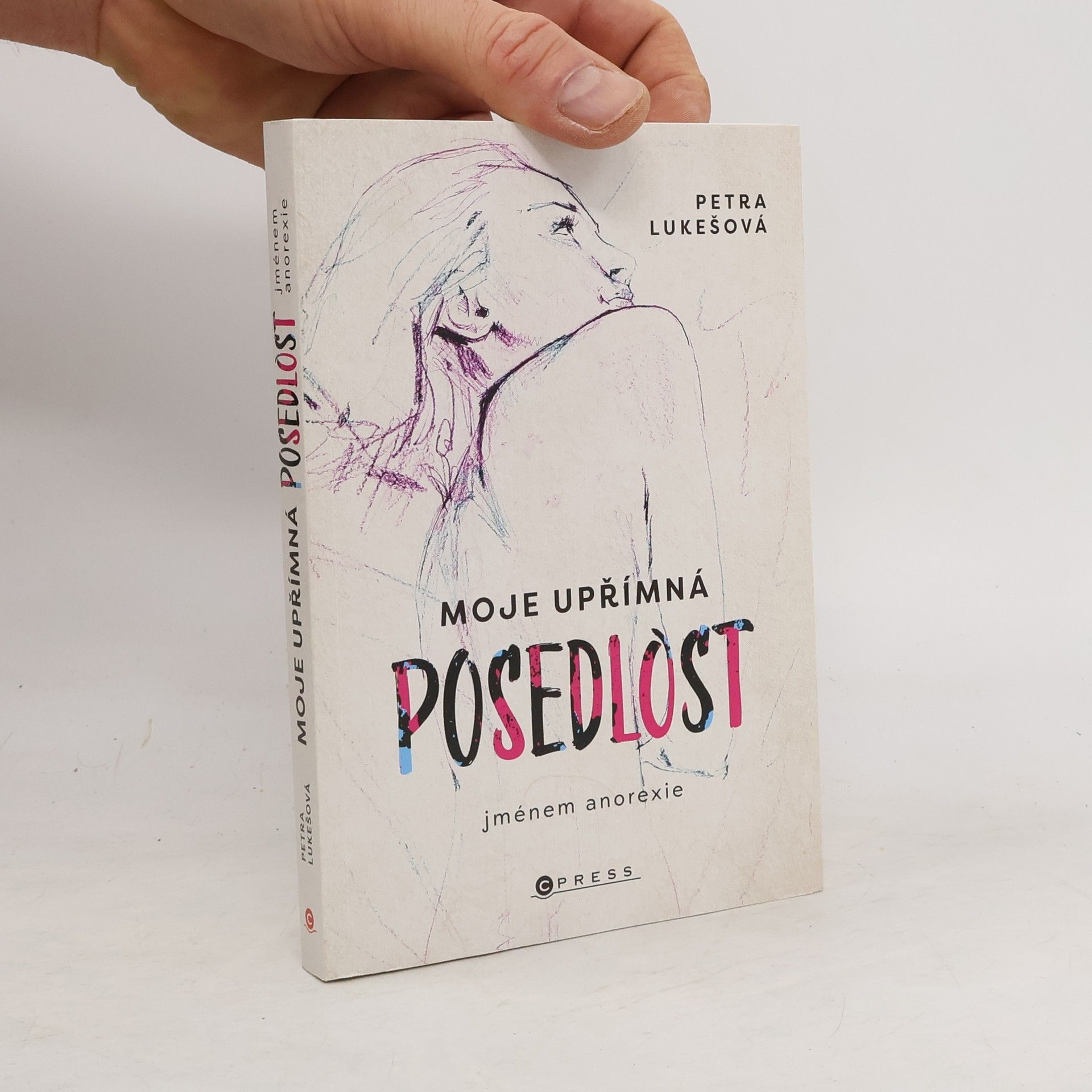 Petra Lukešová Moje upřímná posedlost jménem anorexie