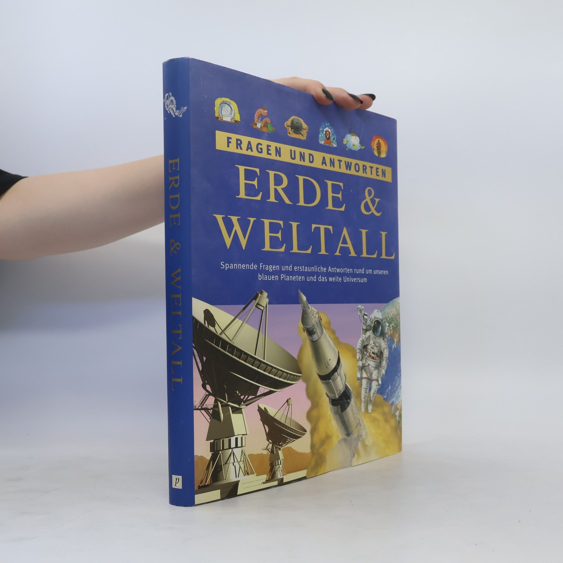 Anita Ganeri Erde & Weltall. Fragen und Antworten