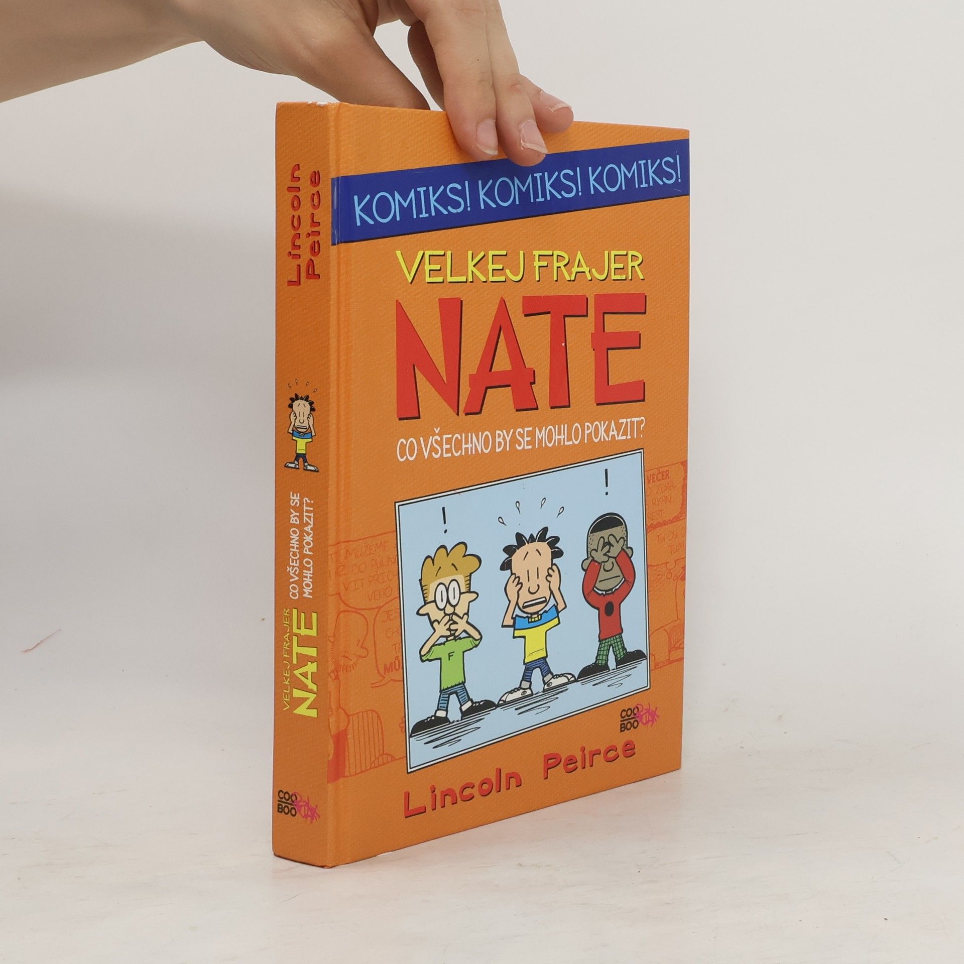 Lincoln Peirce Velkej frajer Nate: Co všechno by se mohlo pokazit?