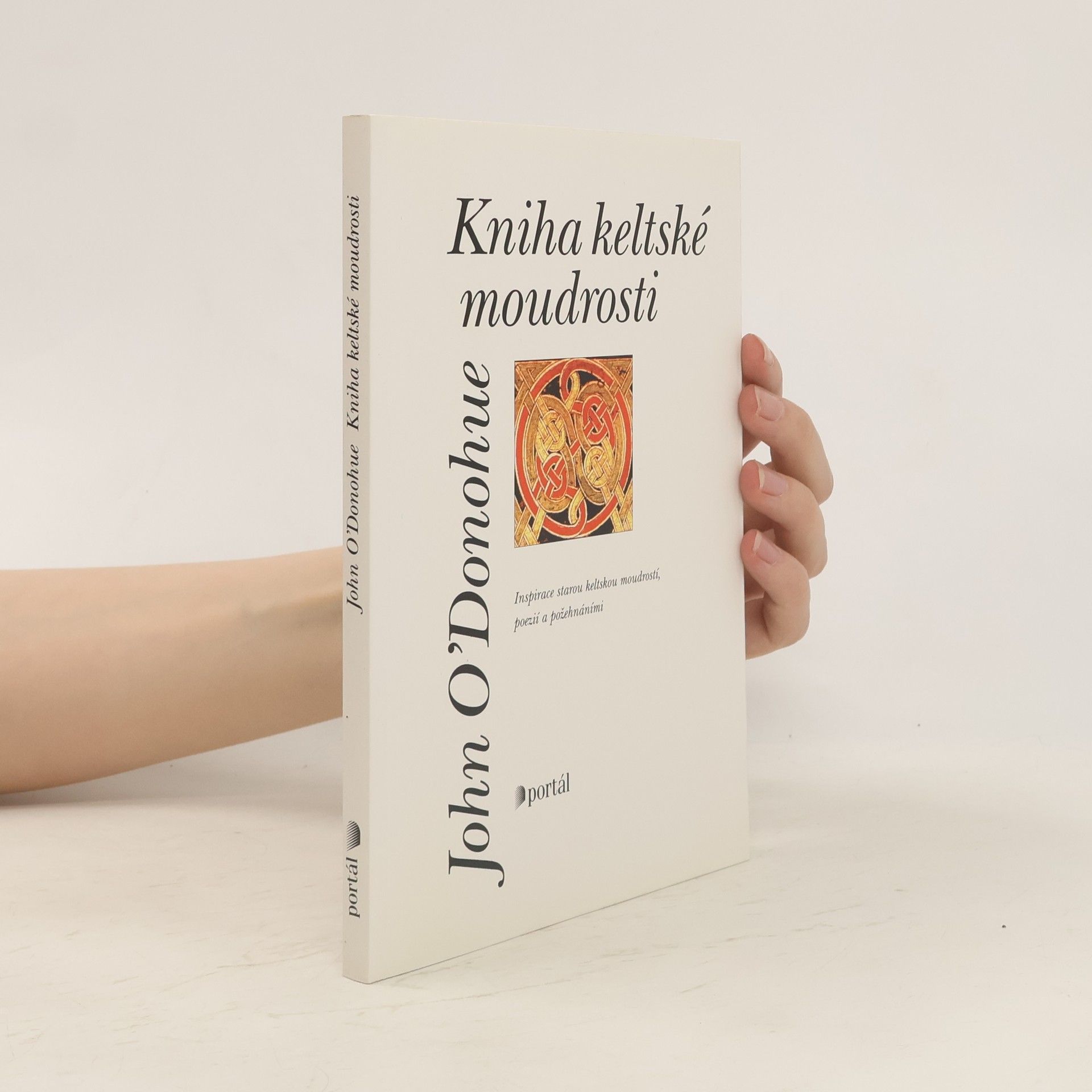 John O. Donohue Kniha keltské moudrosti. Inspirace starou keltskou moudrostí, poezií a požehnáními
