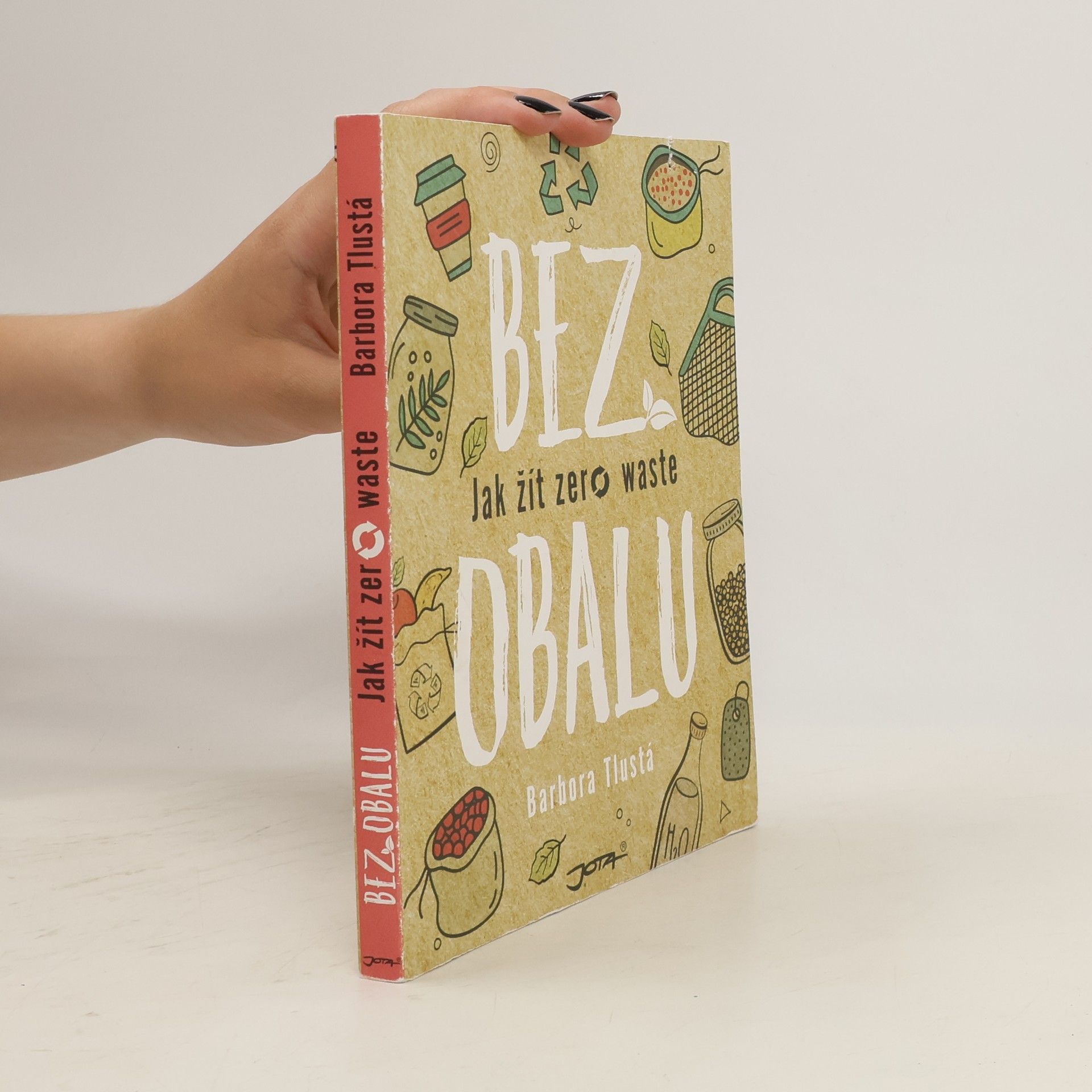 Barbora Tlustá Bez obalu. Jak žít zero waste