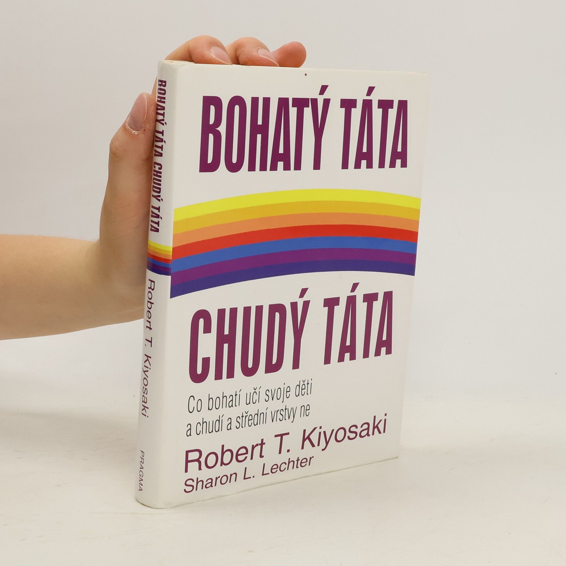 Robert Kiyosaki Bohatý táta, chudý táta