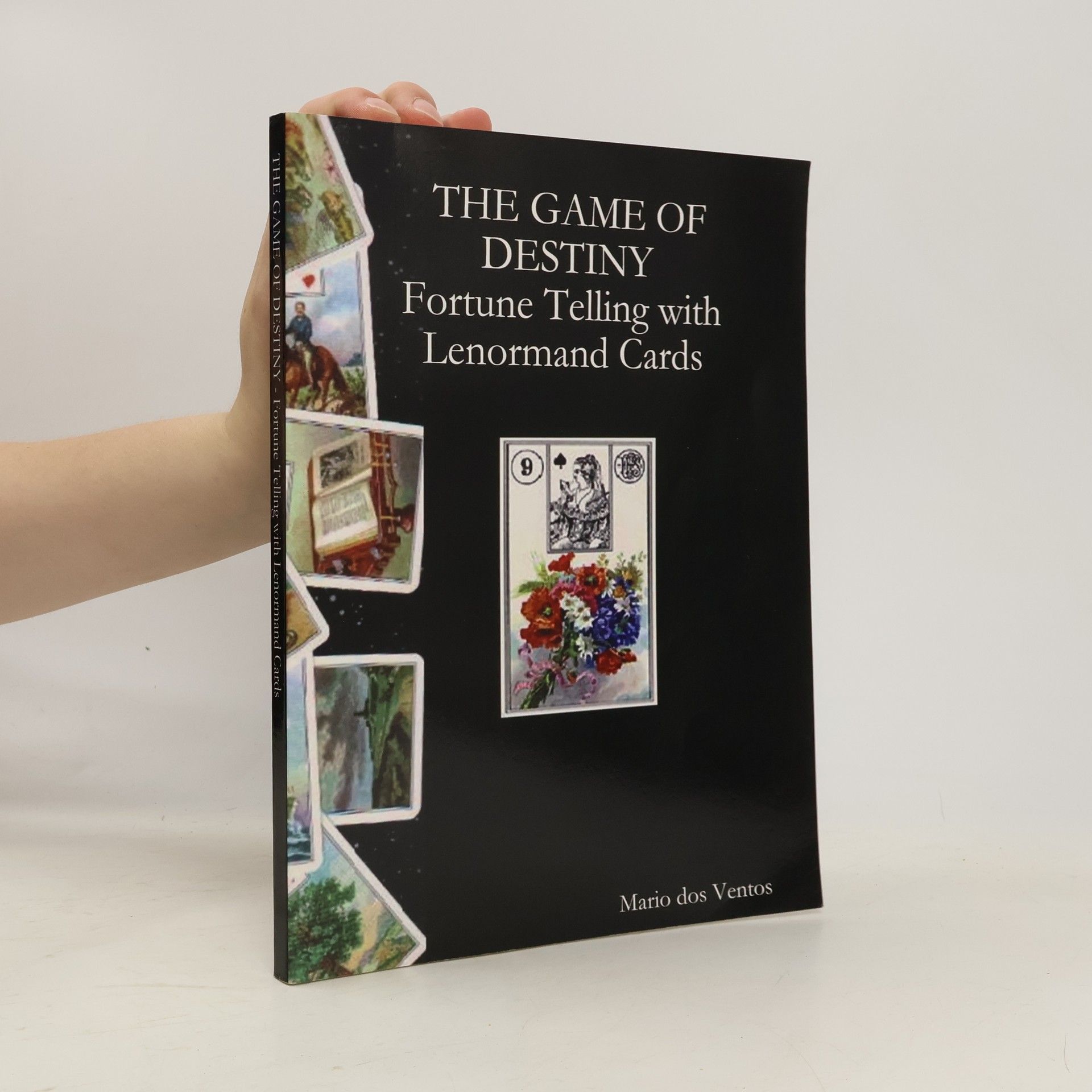 Mario Dos Ventos The Game of Destiny. Fortune Telling with Lenormand Cards